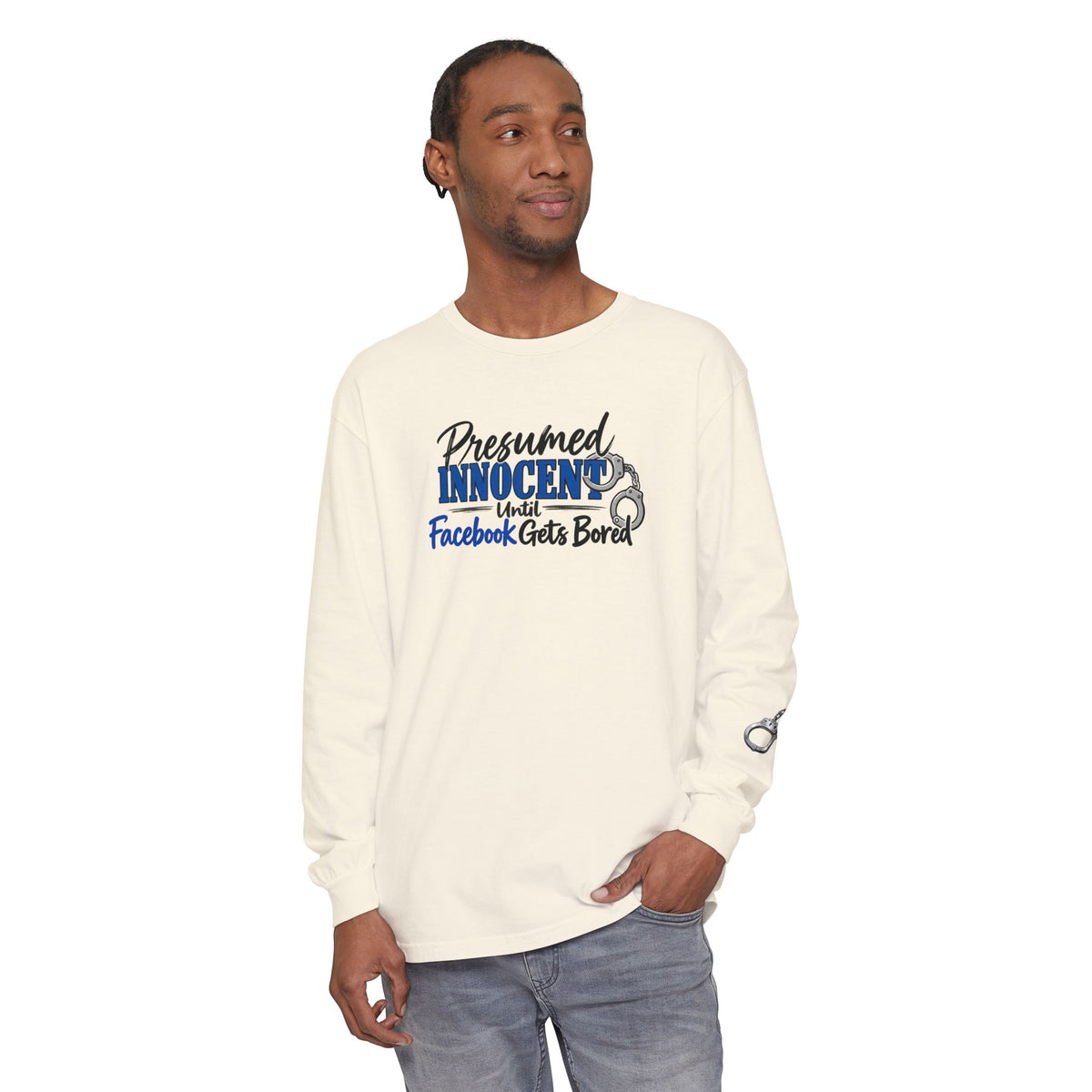 Presumed Innocent Until Facebook Gets Bored Long Sleeve Shirt