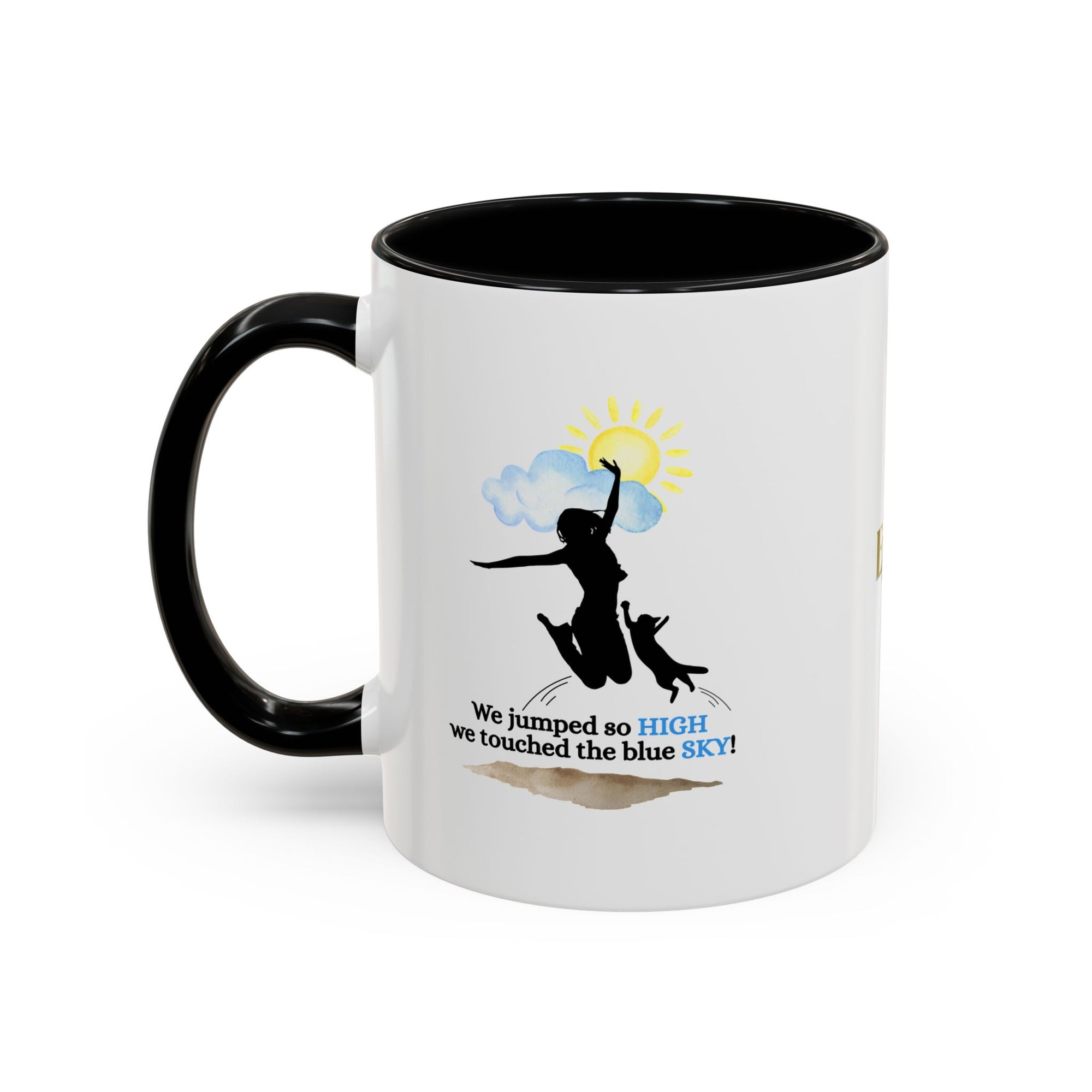 Inspirational Coffee Mug - "We Jumped So High" - Fun and Motivational Gift for Cat Lovers