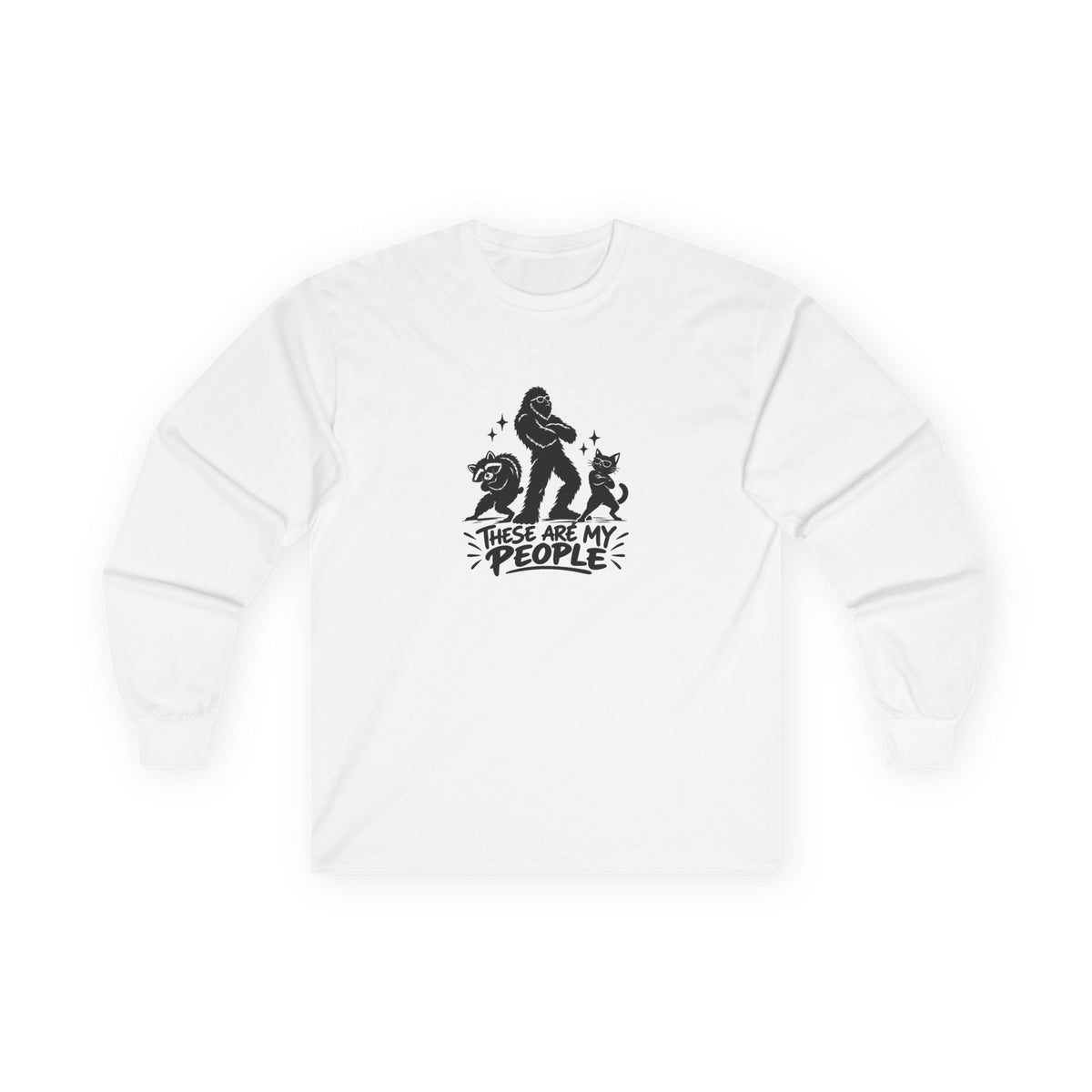These Are My People | Bigfoot, Jimothy & Cat Long Sleeve T-Shirt