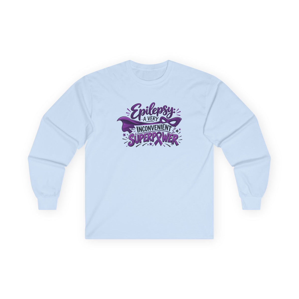 Epilepsy: A Very Inconvenient Superpower Long Sleeve Shirt | Funny Epilepsy Awareness Tee