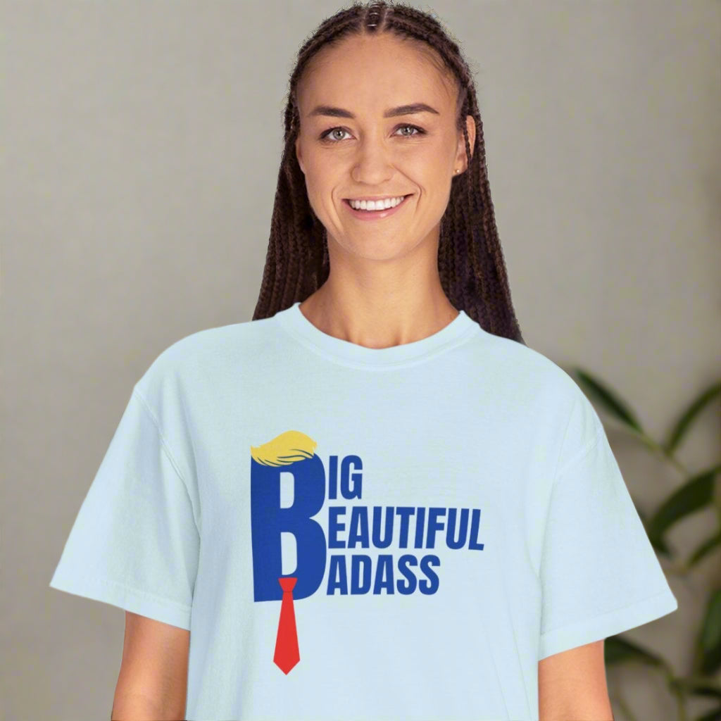 Big Beautiful Badass Unisex Garment-Dyed T-Shirt