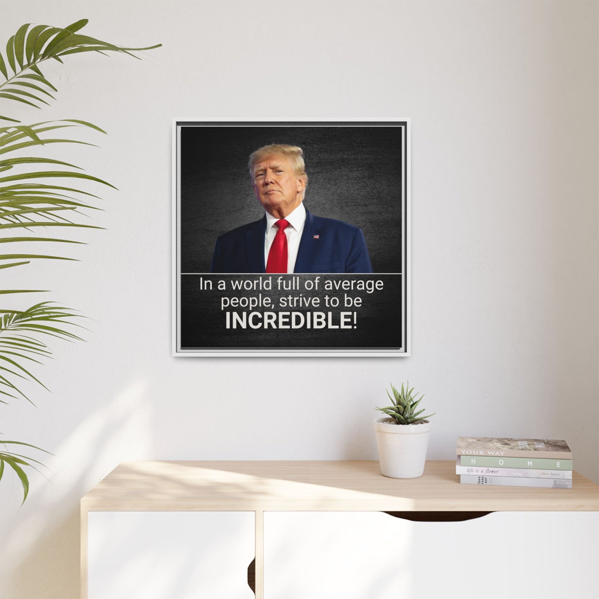 Inspirational Framed Canvas Print - 'Strive to be Incredible!' Printify