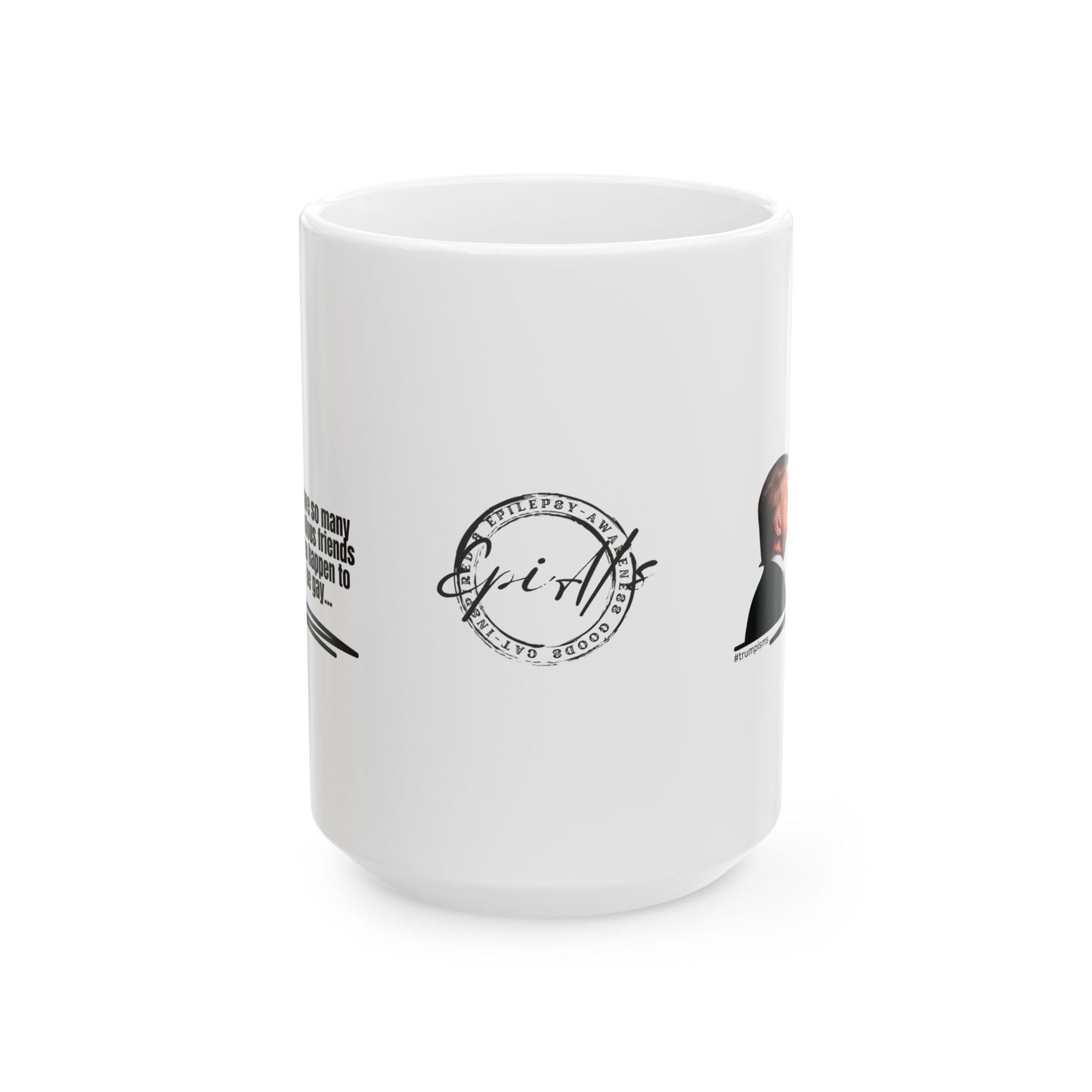 Happen to be Gay: Trumpisms Ceramic Mug, (11oz, 15oz)