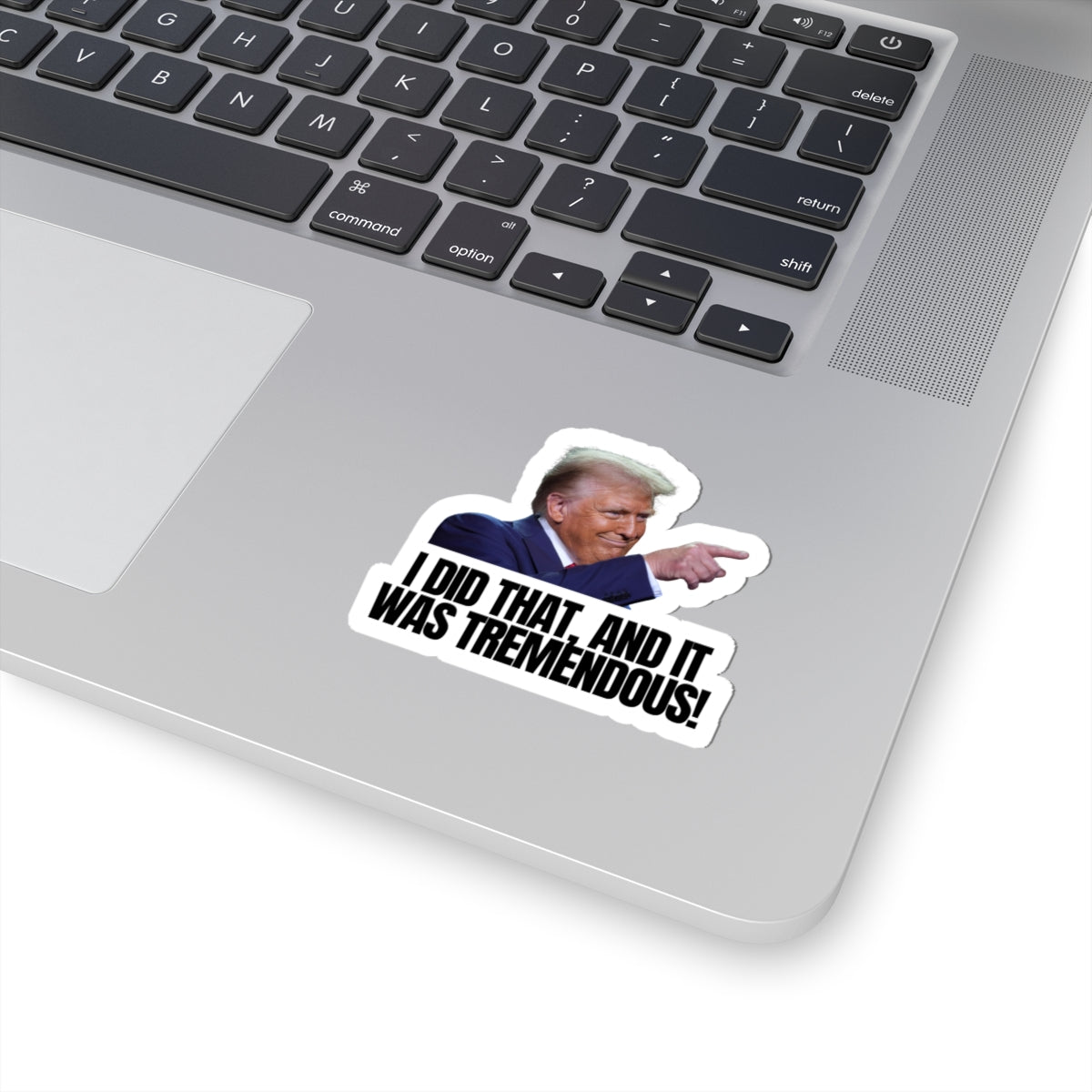 I Did That Kiss-Cut Stickers | Tremendous Humor & Political Fun