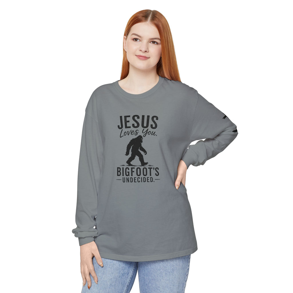 Jesus Loves You. Bigfoot’s Undecided. Long Sleeve Shirt