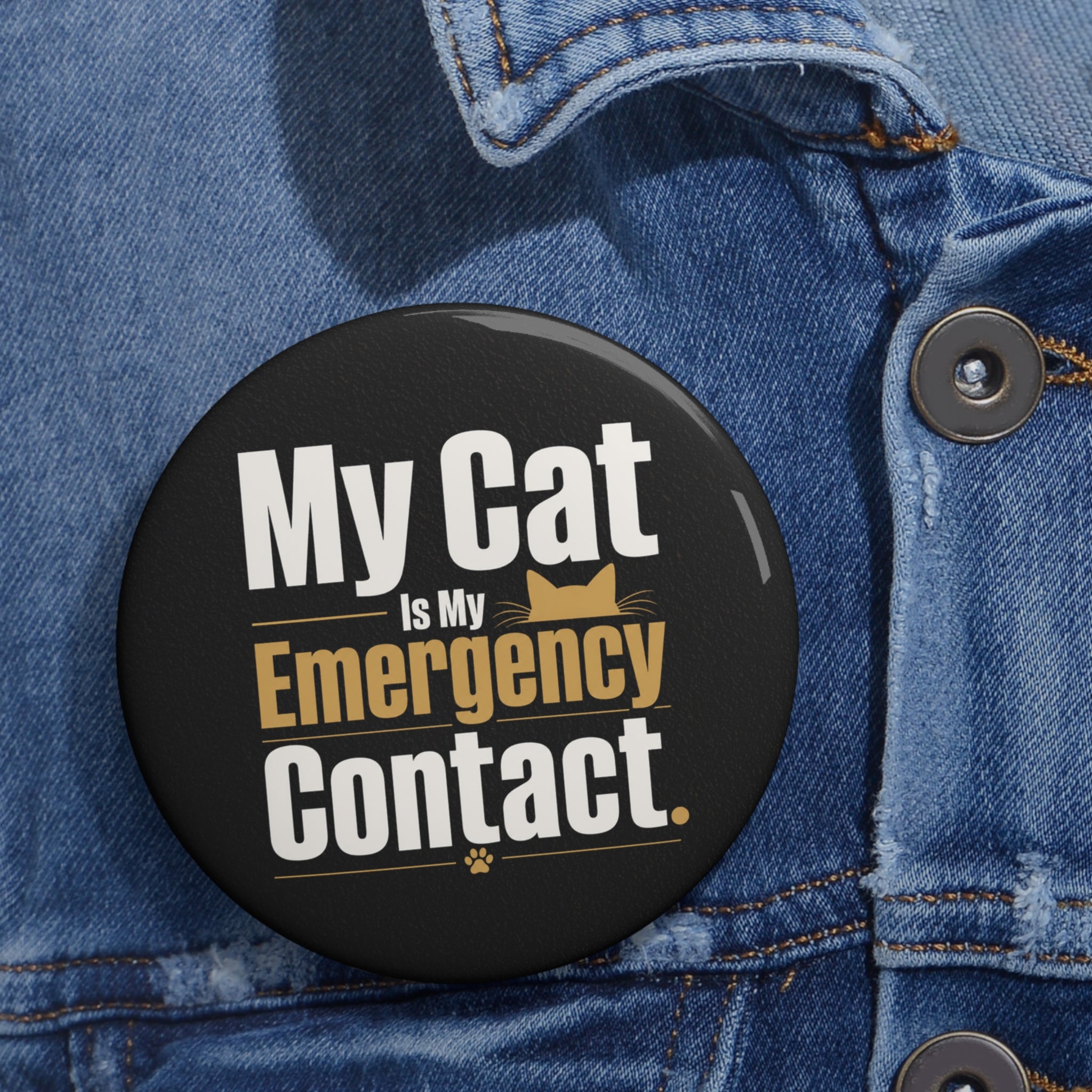 My Cat Is My Emergency Contact Pinback Button