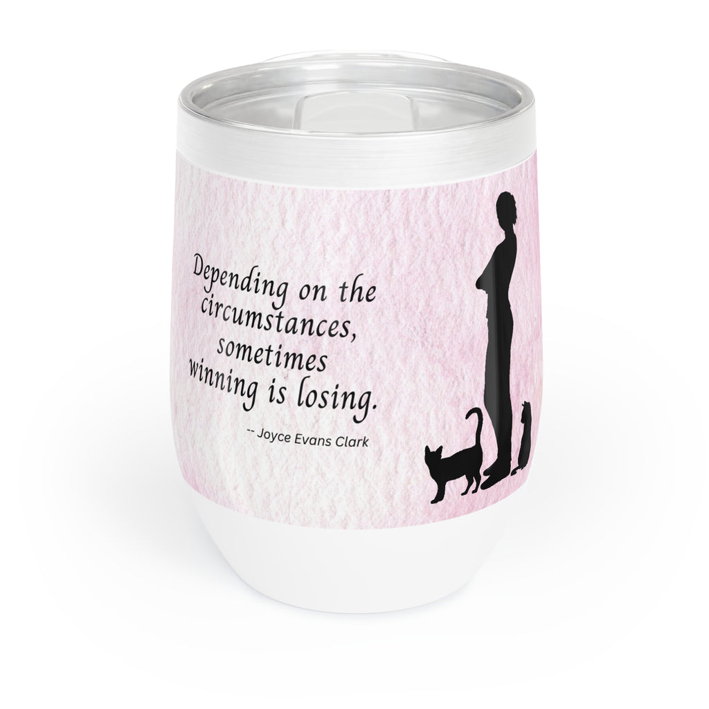 Winning is Losing Chill Wine Tumbler