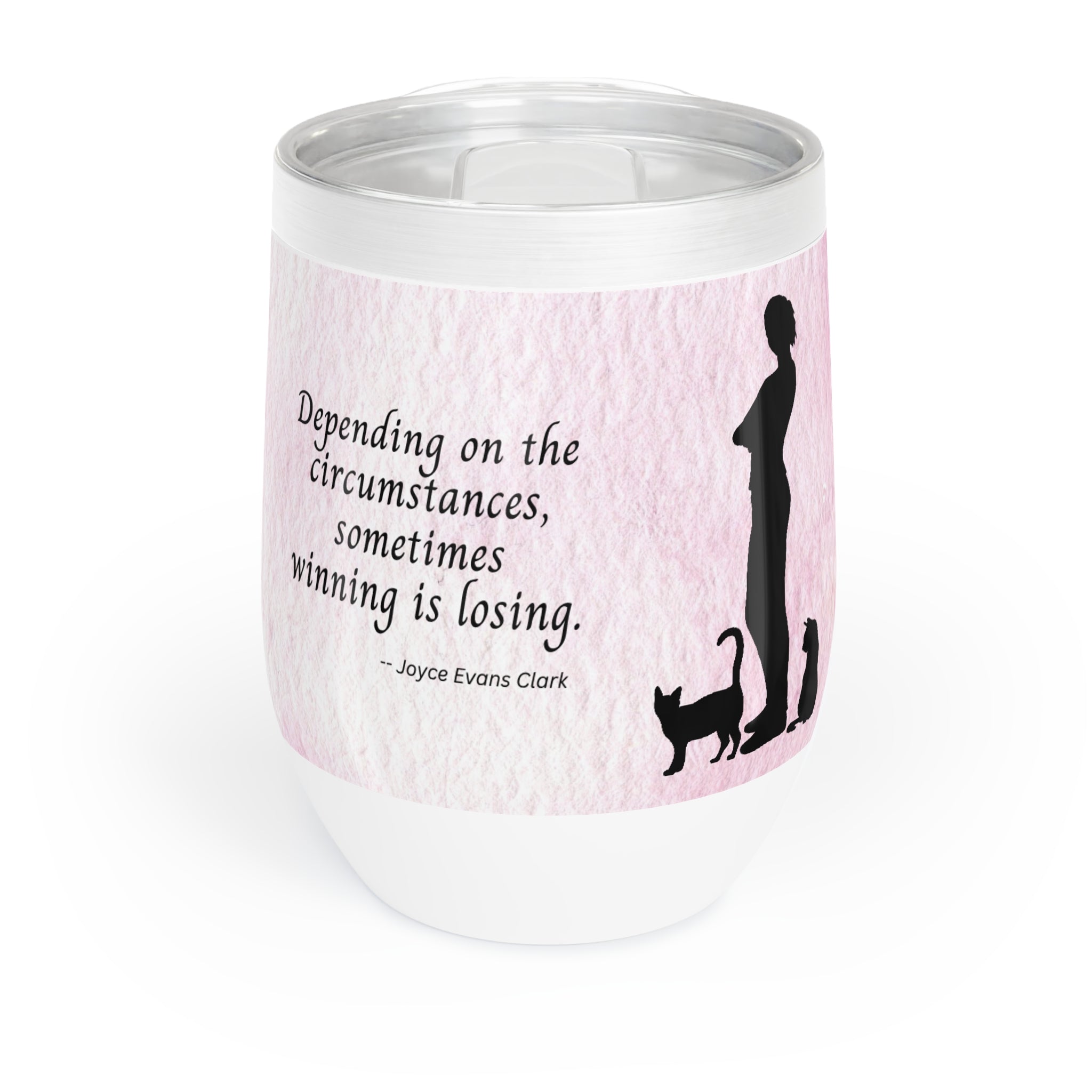 Photo depicting the ​Winning is Losing Chill Wine Tumbler from EpiAl's Shop.