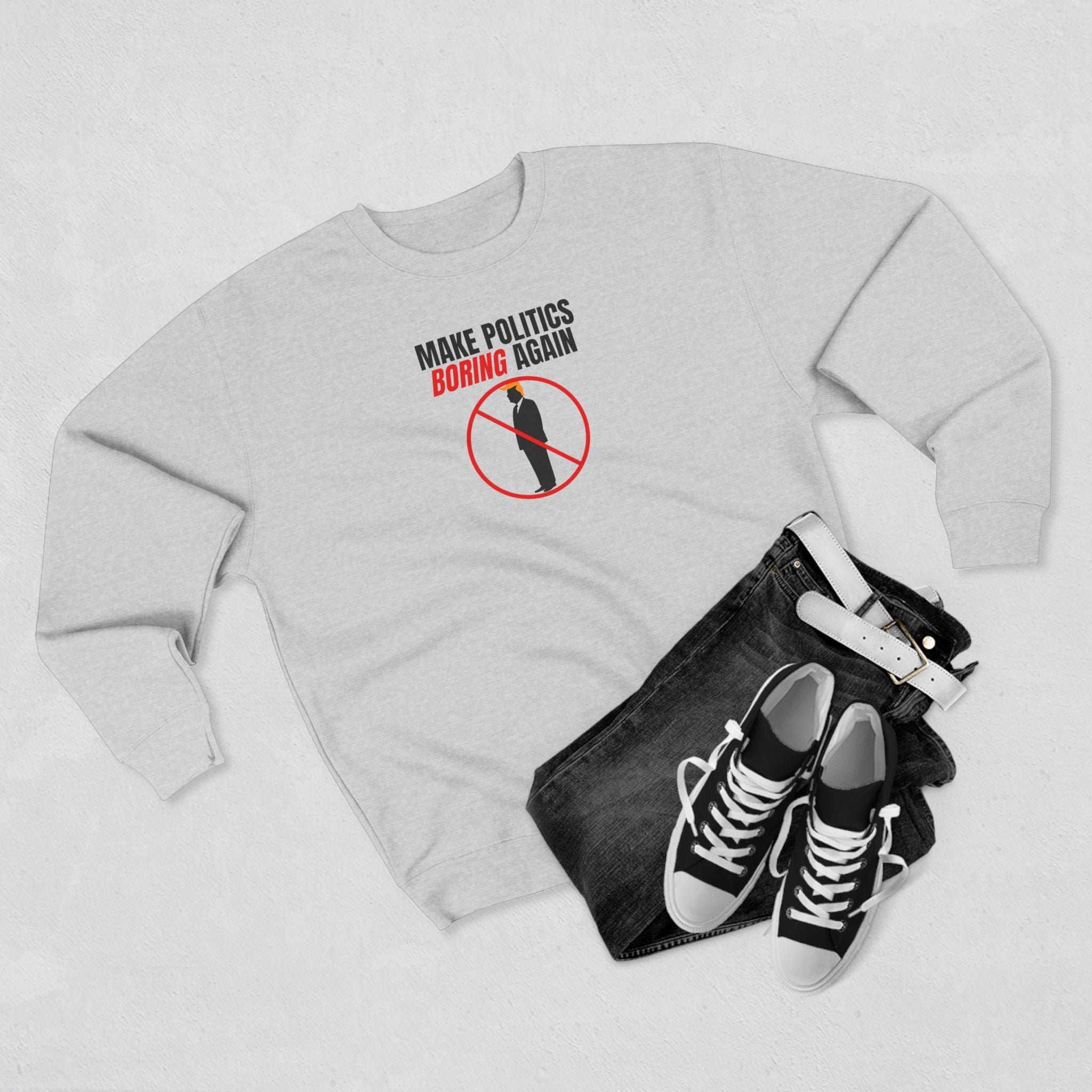 Make Politics Boring Again – Anti-Chaos Sweatshirt