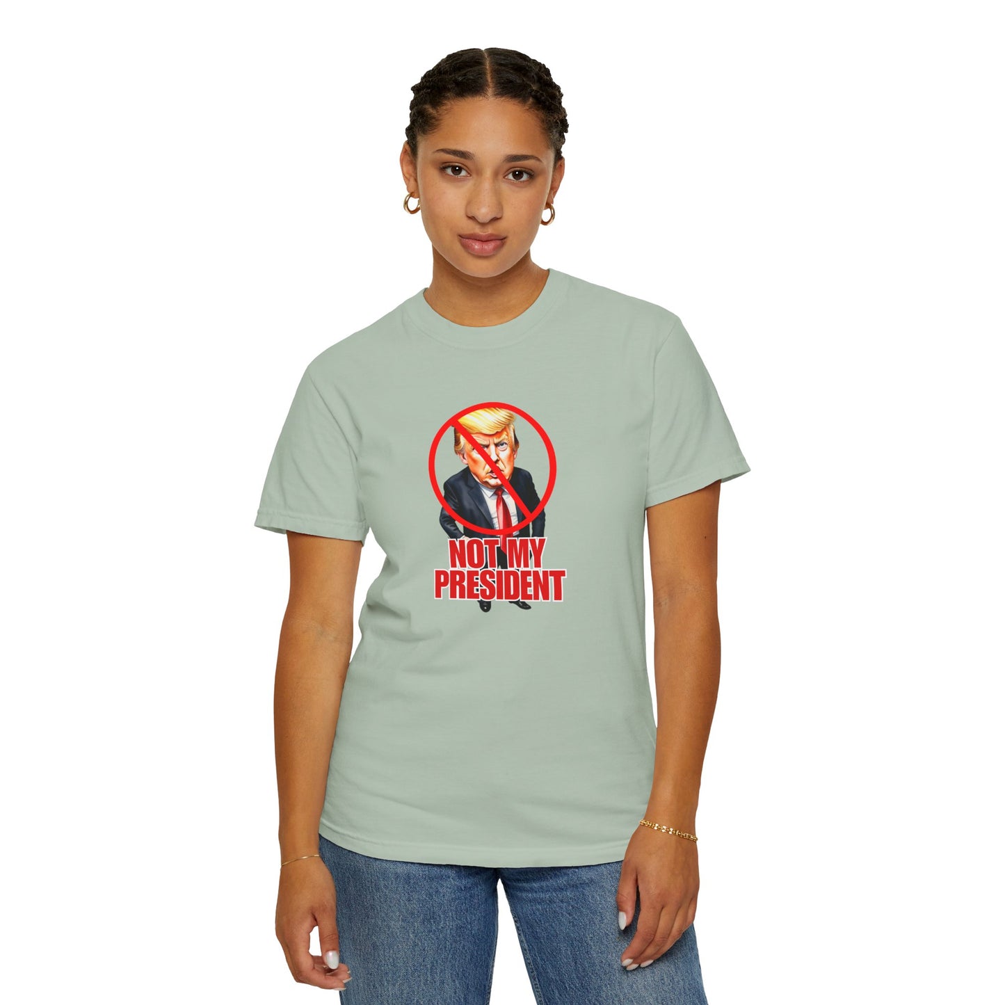 Protest Statement T-Shirt - "Not My President" Unisex Garment-Dyed Tee