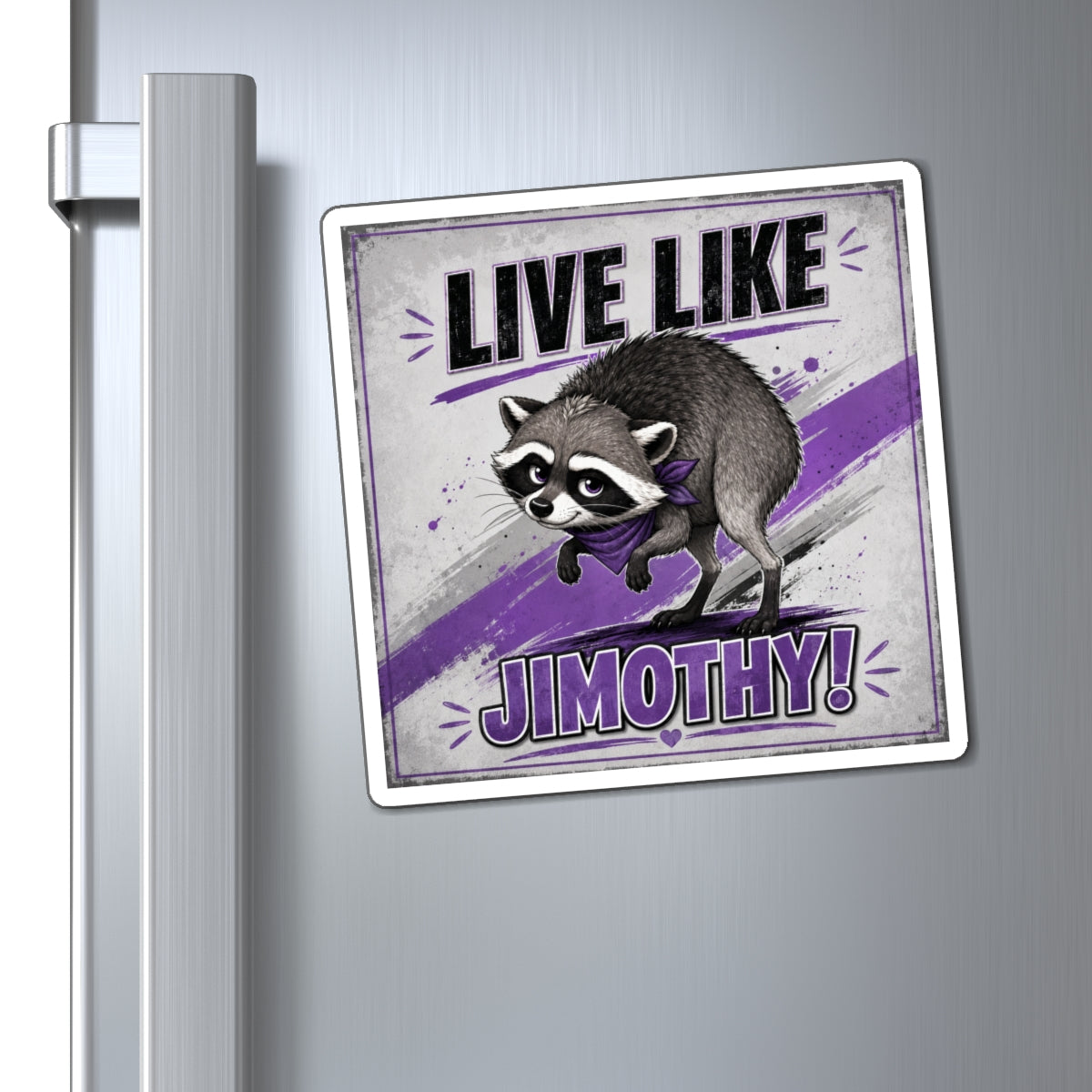 Live Like Jimothy Raccoon Magnet