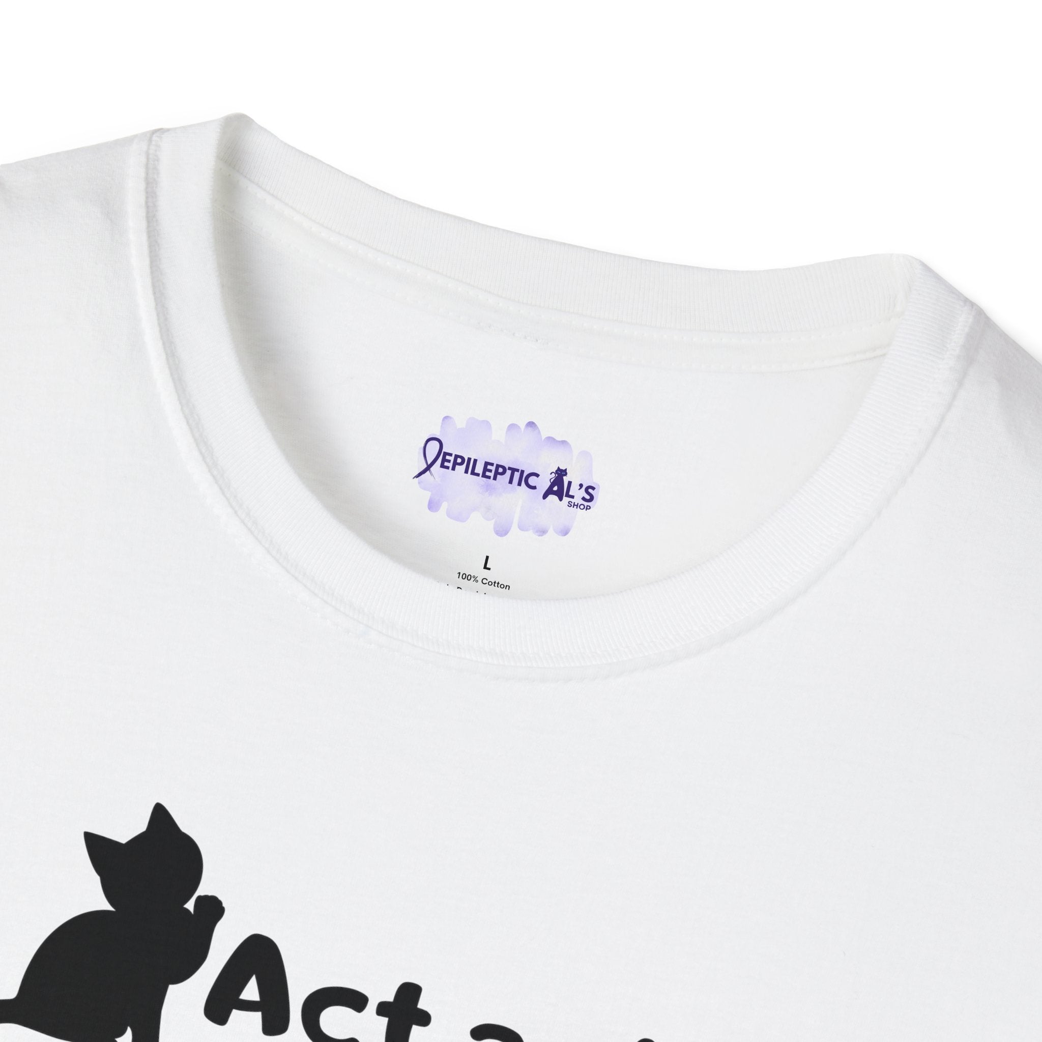 Act As If Unisex Softstyle T-Shirt - EpiAl's Shop