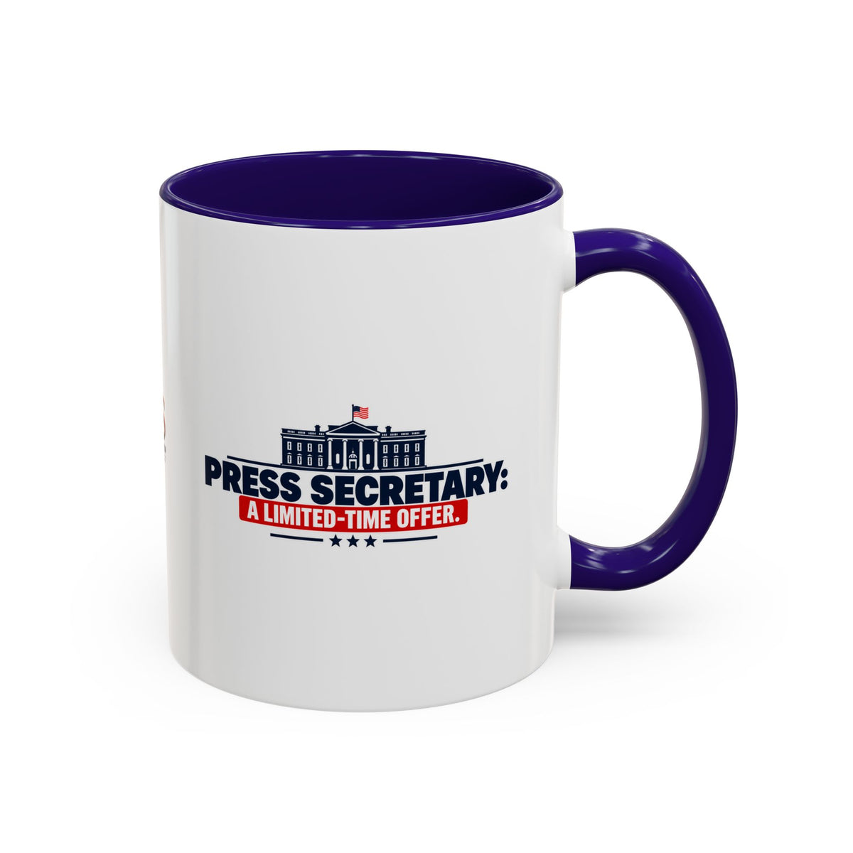 Press Secretary: A Limited-Time Offer Mug | Funny Political Humor Coffee Cup | 11 oz & 15 oz