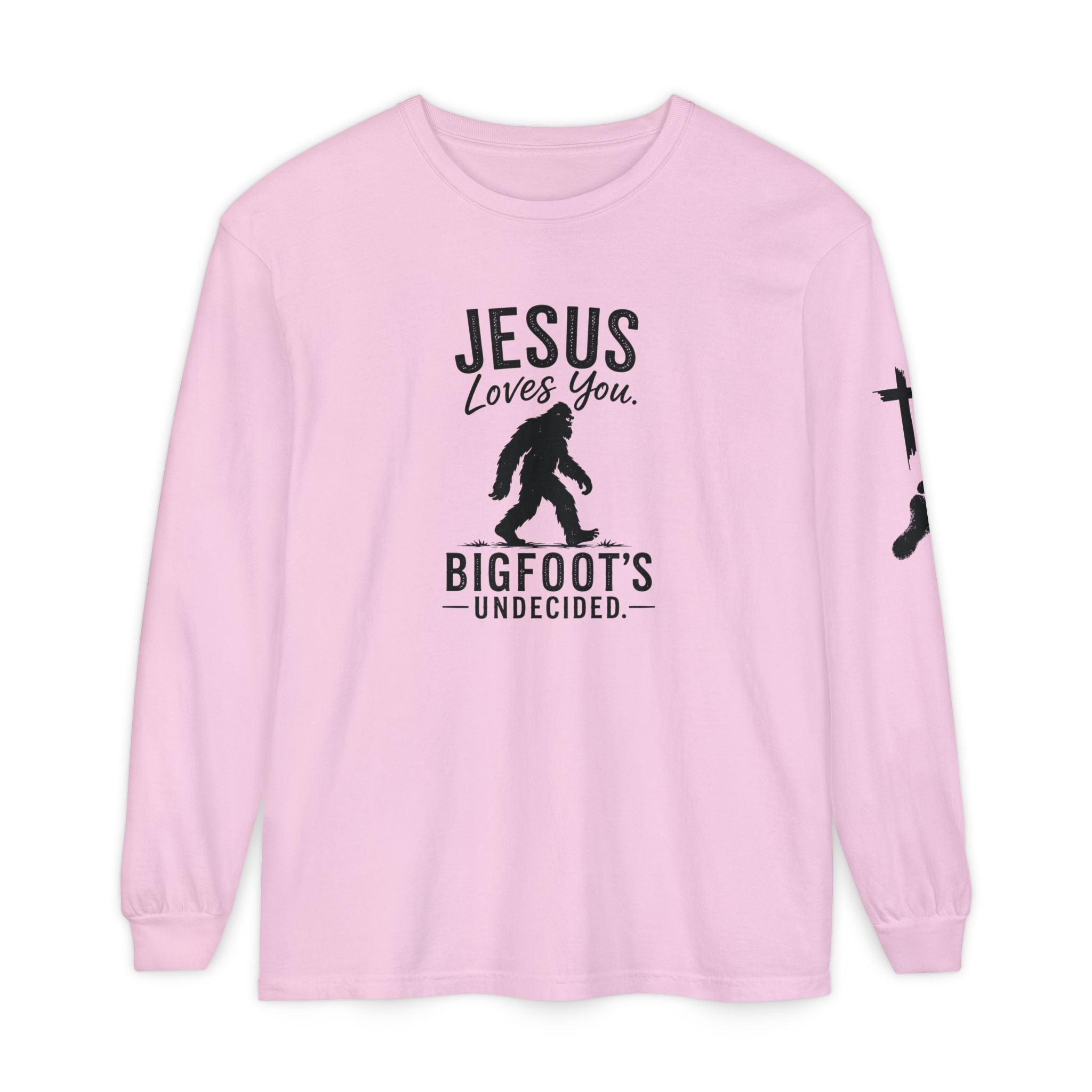 Jesus Loves You. Bigfoot’s Undecided. Long Sleeve Shirt