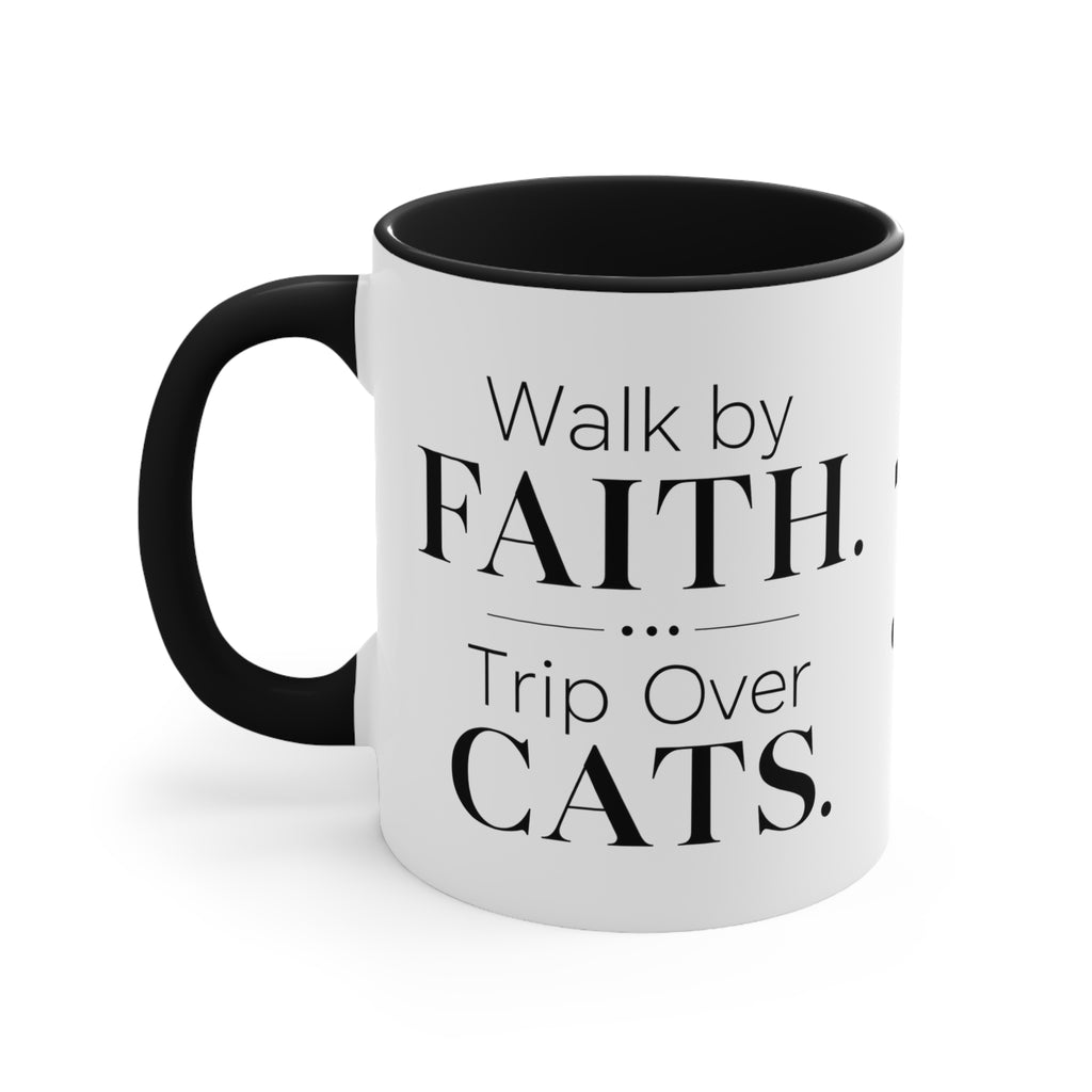 Walk by Faith, Trip Over Cats Accent Mug