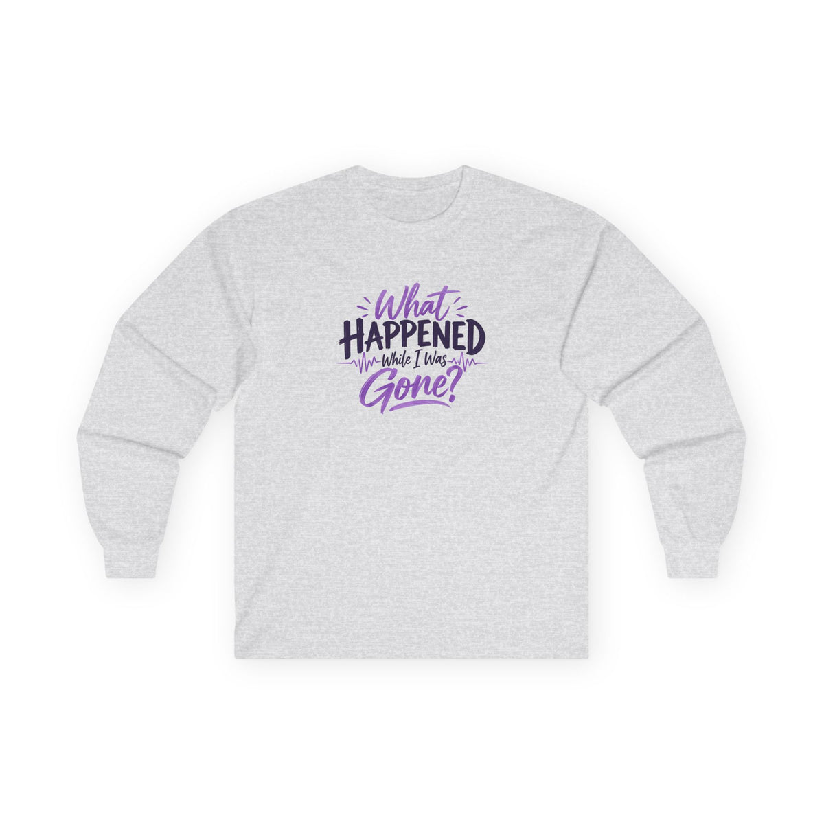 What Happened While I Was Gone? | Epilepsy Awareness Long Sleeve T-Shirt