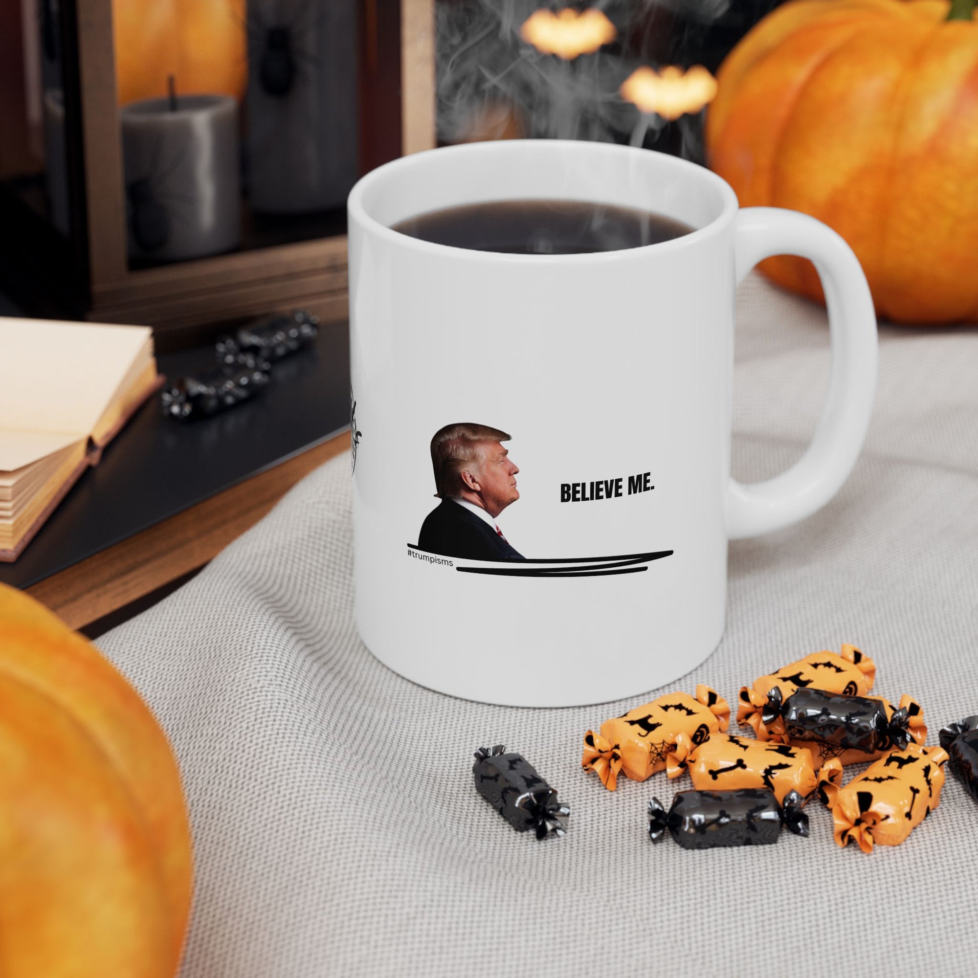 Believe Me: Trumpisms Ceramic Mug, (11oz, 15oz)