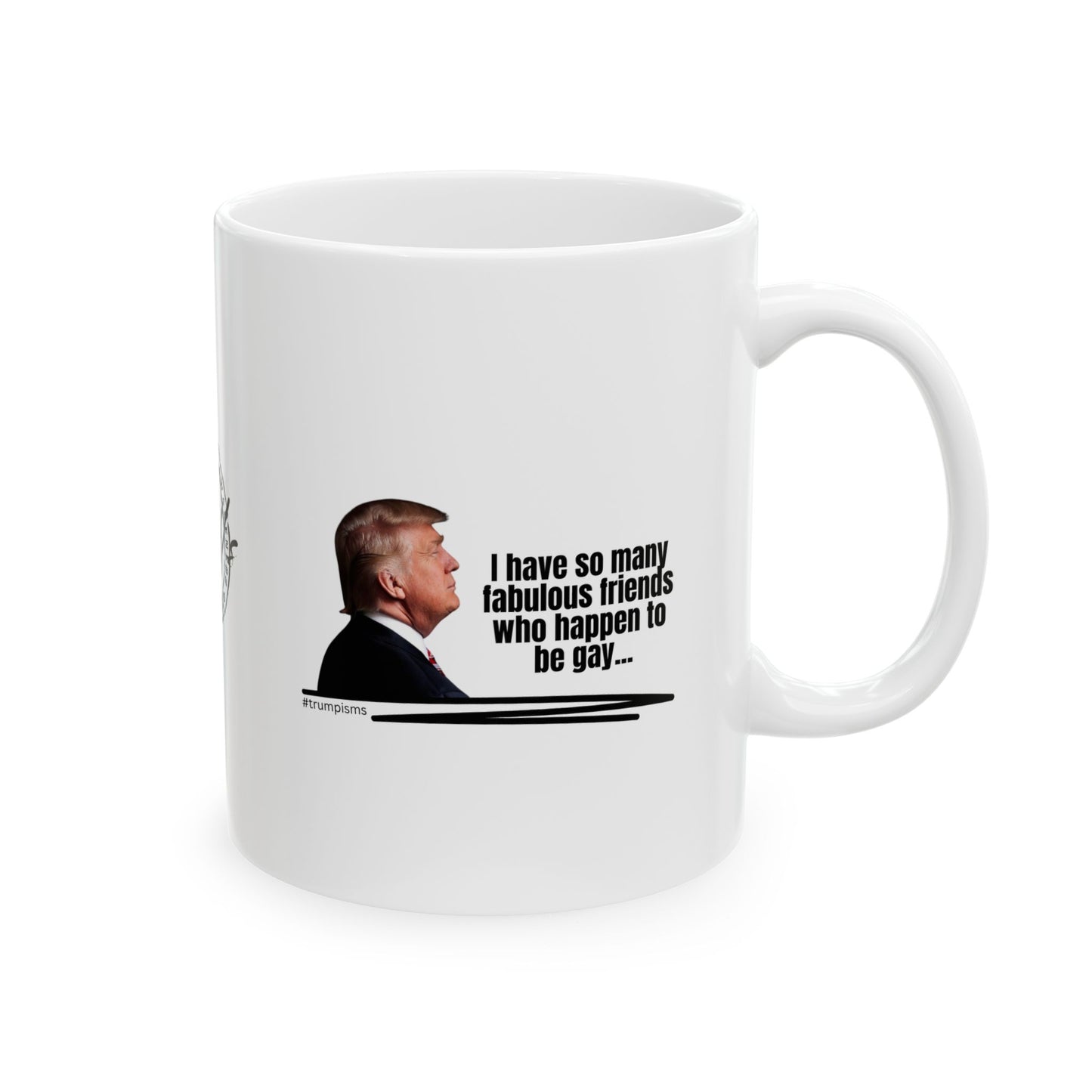 Happen to be Gay: Trumpisms Ceramic Mug, (11oz, 15oz)