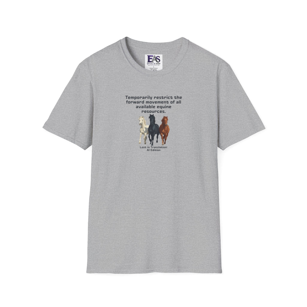AI Translation: Hold Your Horses Unisex T-Shirt