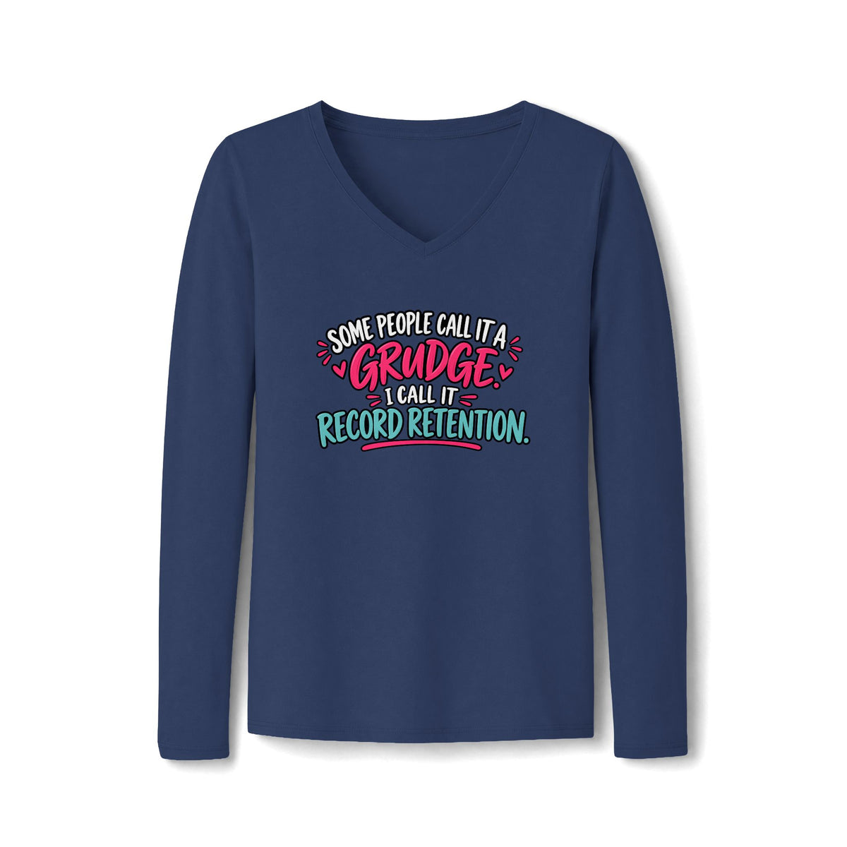 Some People Call It a Grudge Record Retention Women’s Long Sleeve V-Neck Shirt