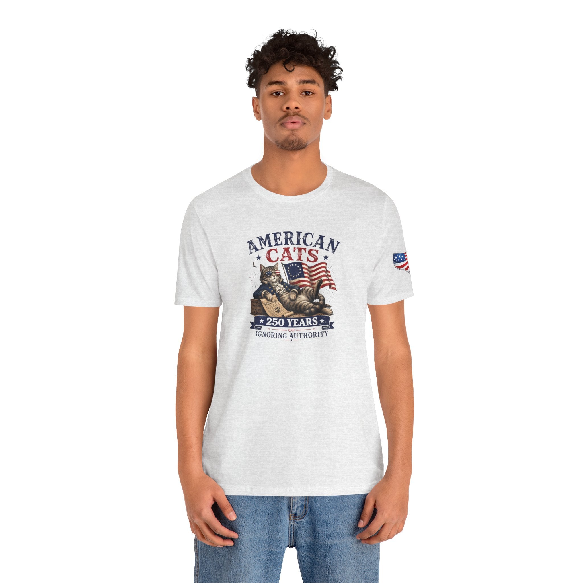 American Cats: 250 Years of Ignoring Authority Patriotic T-Shirt