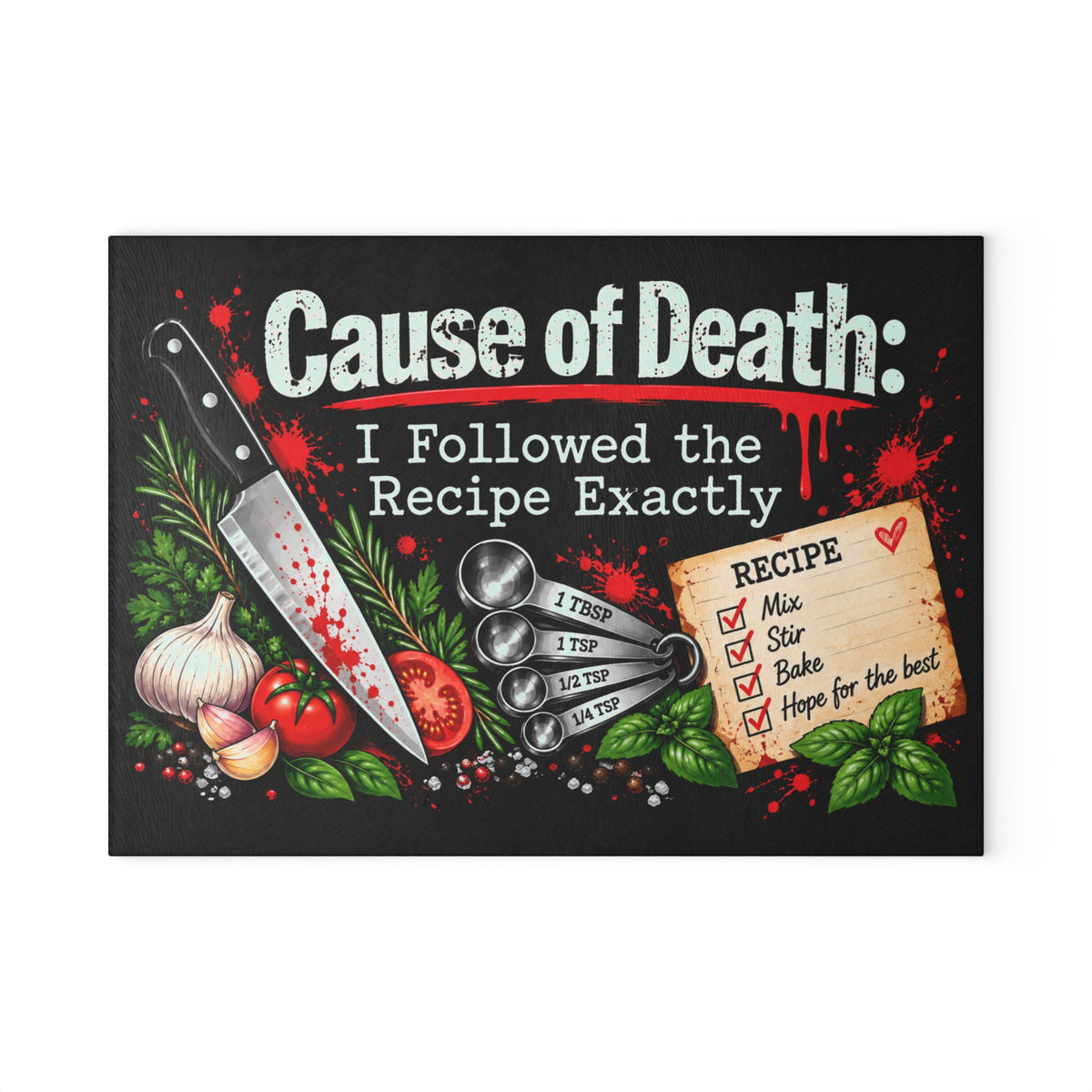 Cause of Death: I Followed the Recipe Exactly Glass Cutting Board | True Crime Kitchen Decor