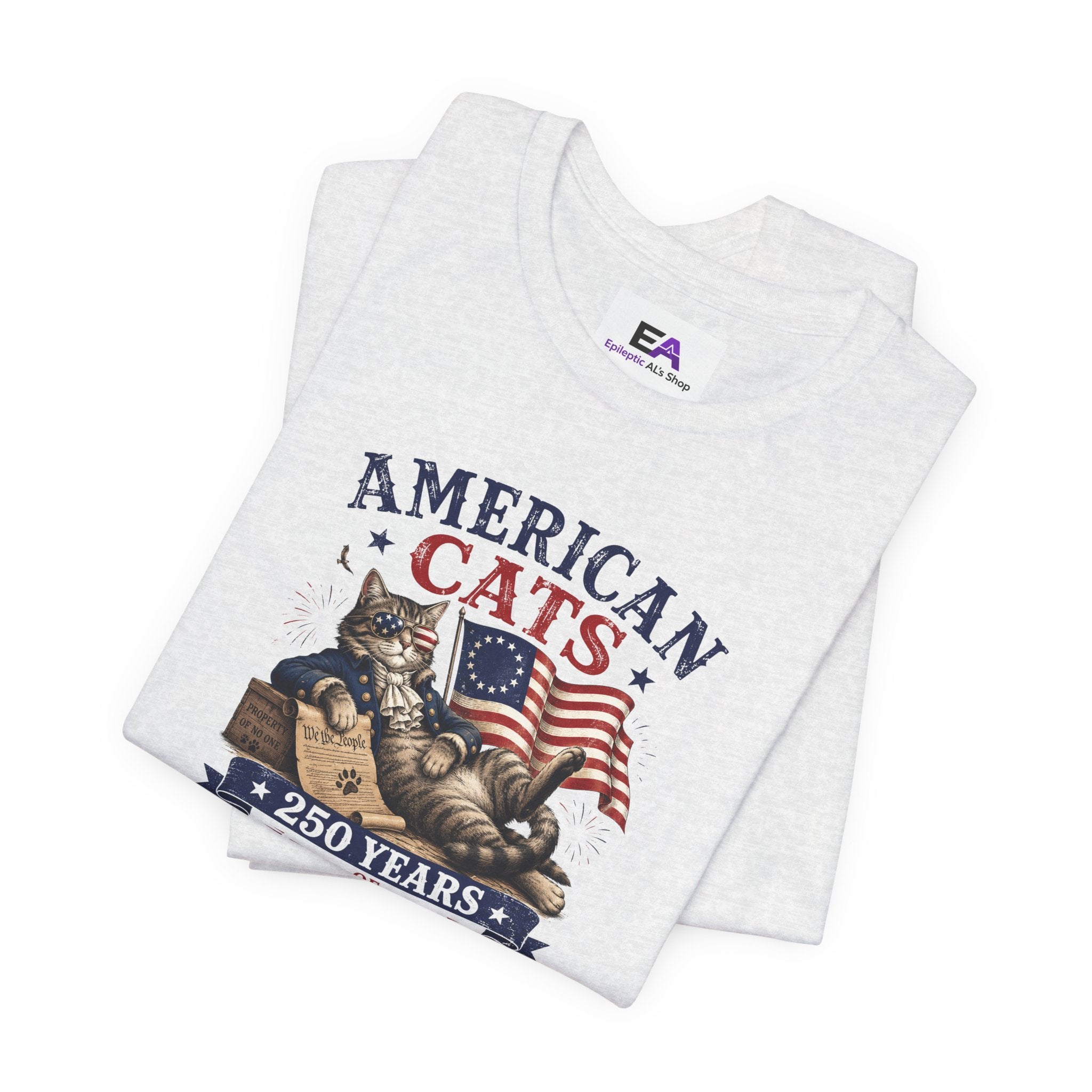 American Cats: 250 Years of Ignoring Authority Patriotic T-Shirt