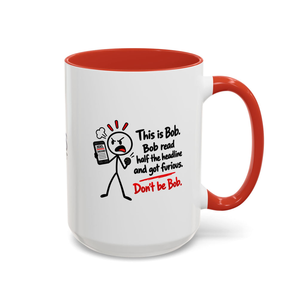 Don’t Be Bob Headline Mug | Funny Social Media & True Crime Coffee Mug (11, 15oz)