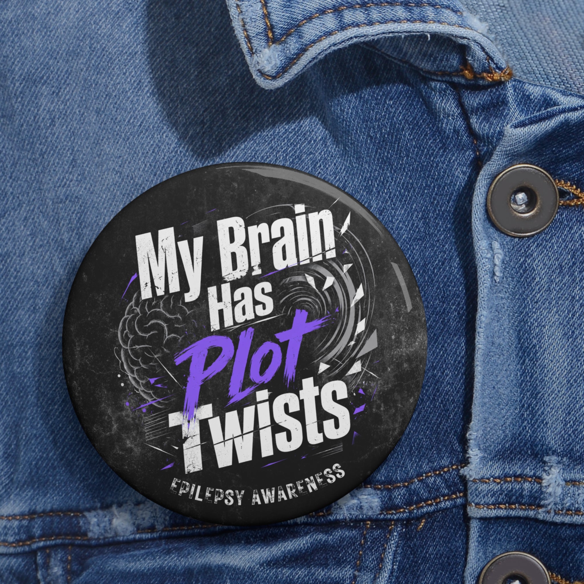 My Brain Has Plot Twists Epilepsy Awareness Pinback Button