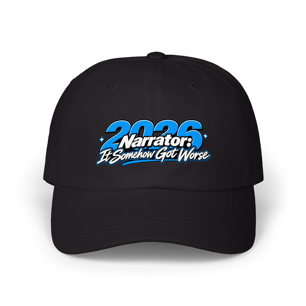 2026 Narrator: It Somehow Got Worse Dad Hat | Funny 2026 Cap