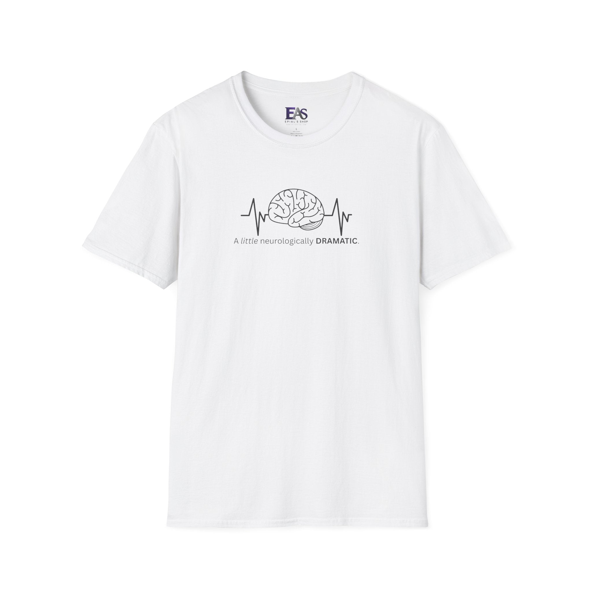 A Little Neurologically Dramatic Epilepsy Awareness T-Shirt
