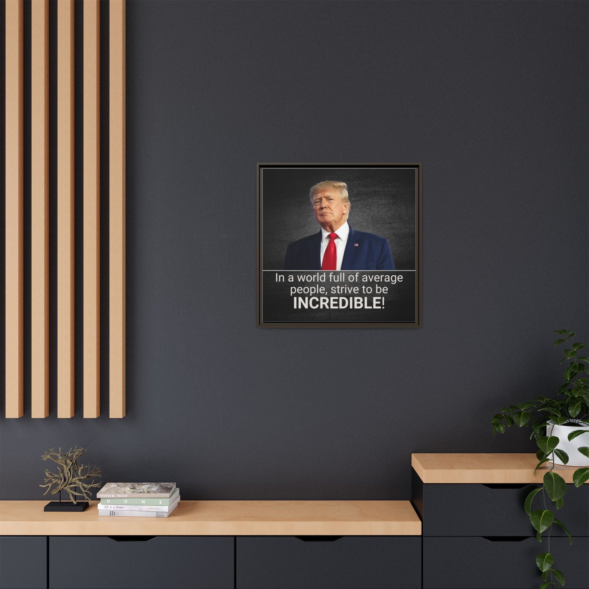 Inspirational Framed Canvas Print - 'Strive to be Incredible!' Printify