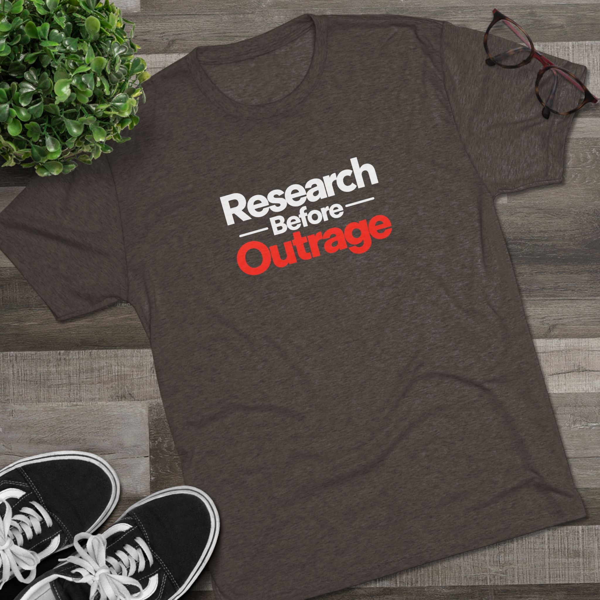 Research Before Outrage Tri-Blend T-Shirt | Social Media & Critical Thinking Tee