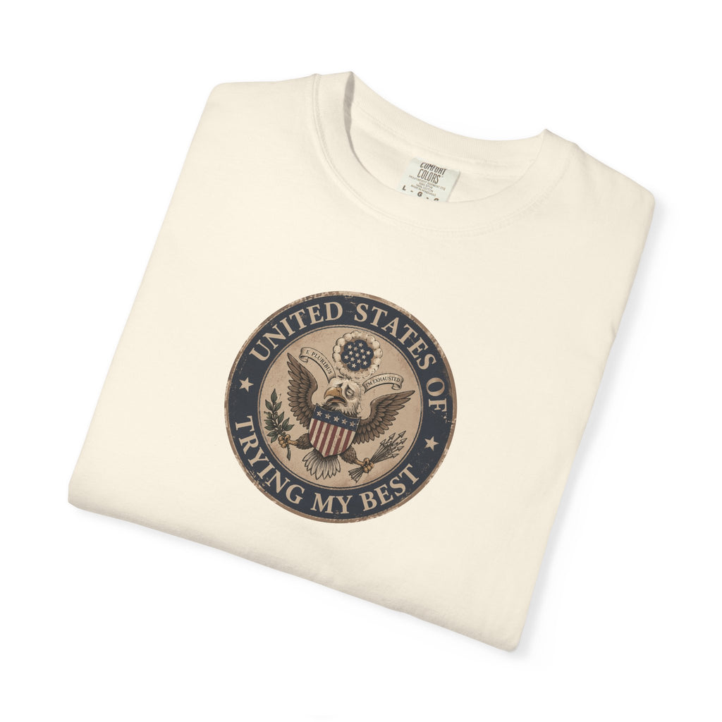 United States of Trying My Best Garment-Dyed T-Shirt