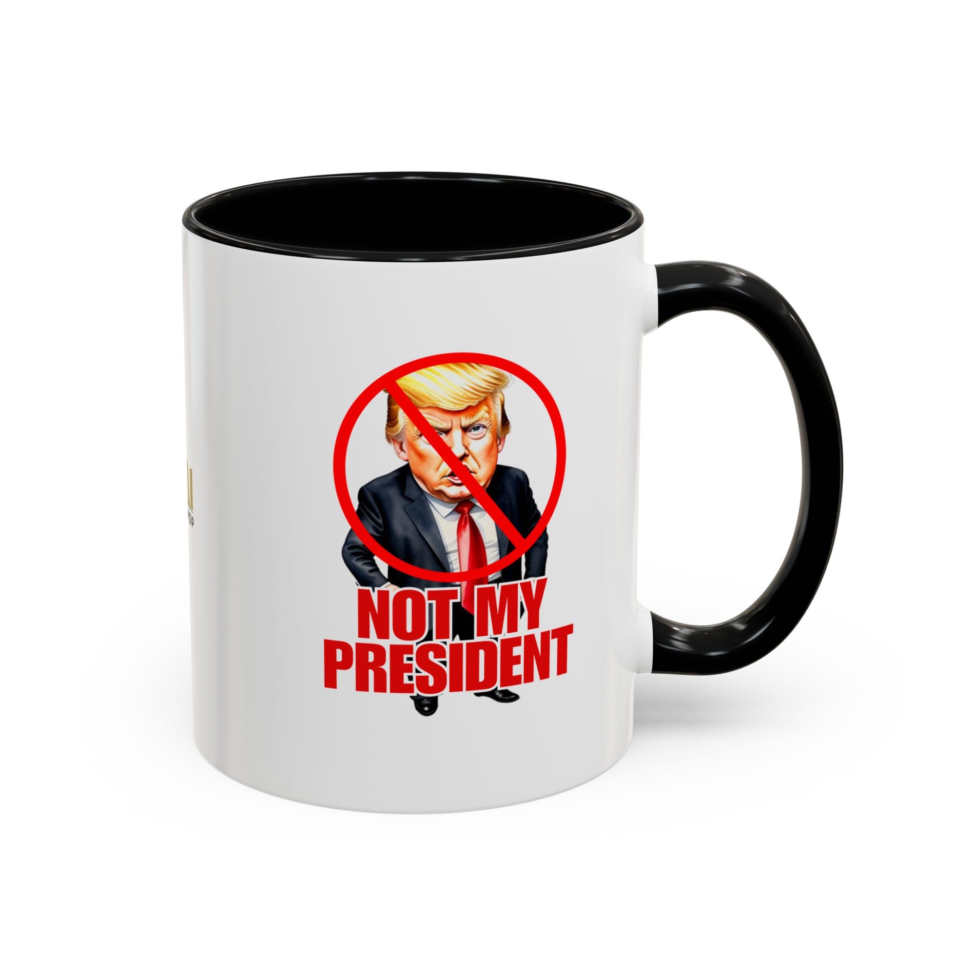 Not My President Coffee Mug - 11oz & 15oz Accent Mug for Political Activism