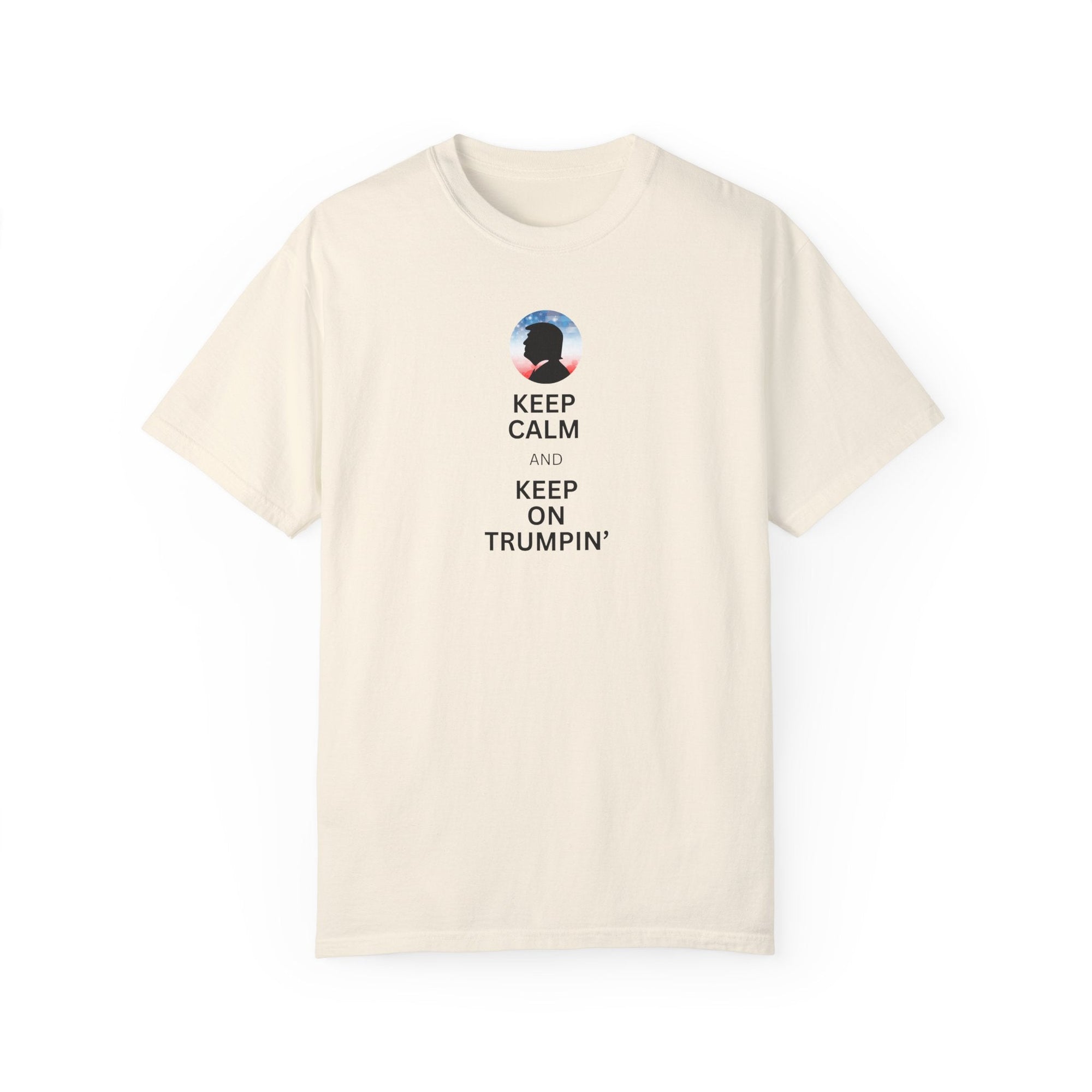 Unisex Garment-Dyed T-shirt - Keep Calm and Keep on Trumpin' Printify