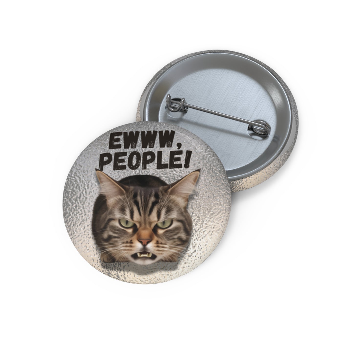 Funny Cat Pin Button - 'Eww, People!' - Badge for Cat Lovers