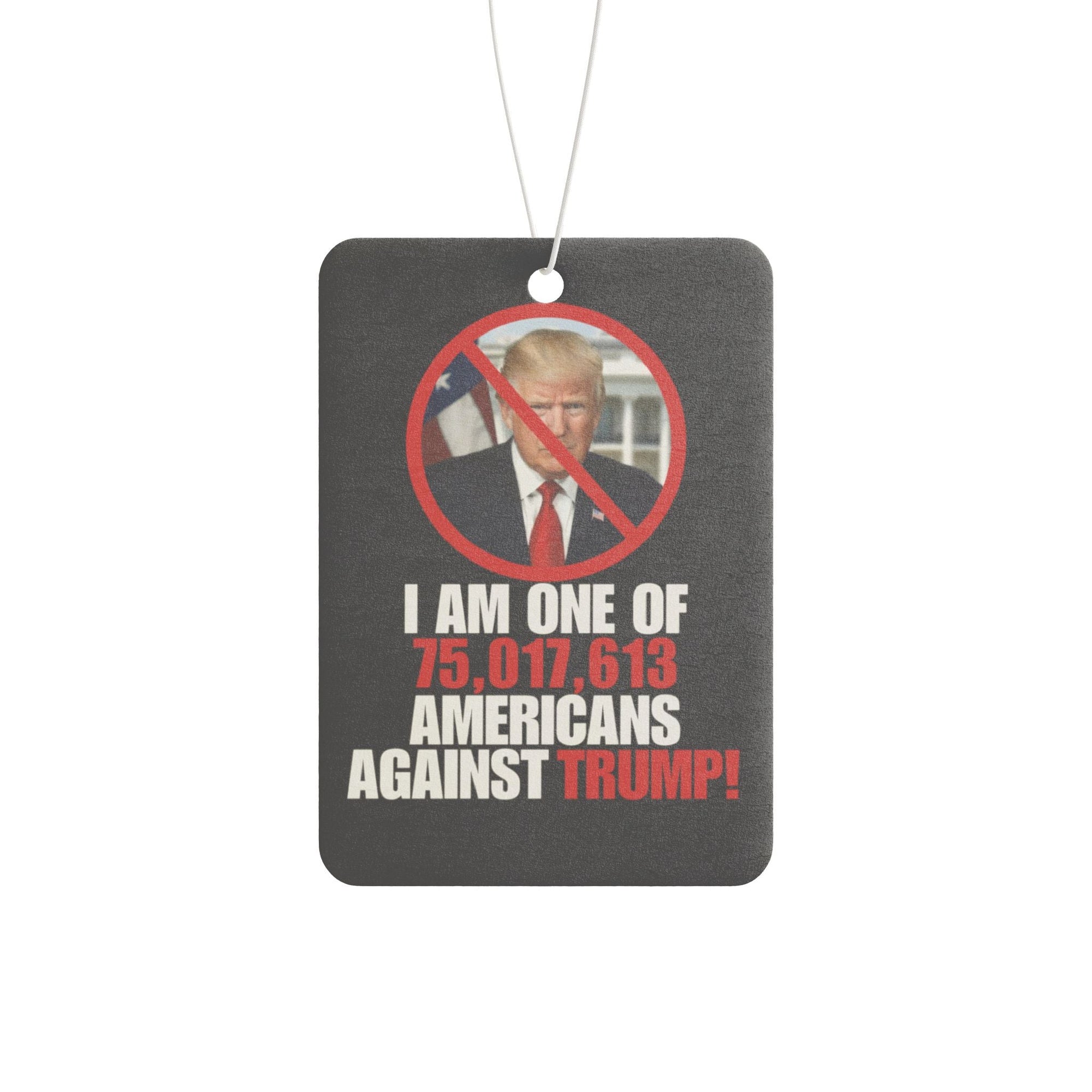 Anti-Trump Car Air Freshener - Show Your Stance with Humor Printify