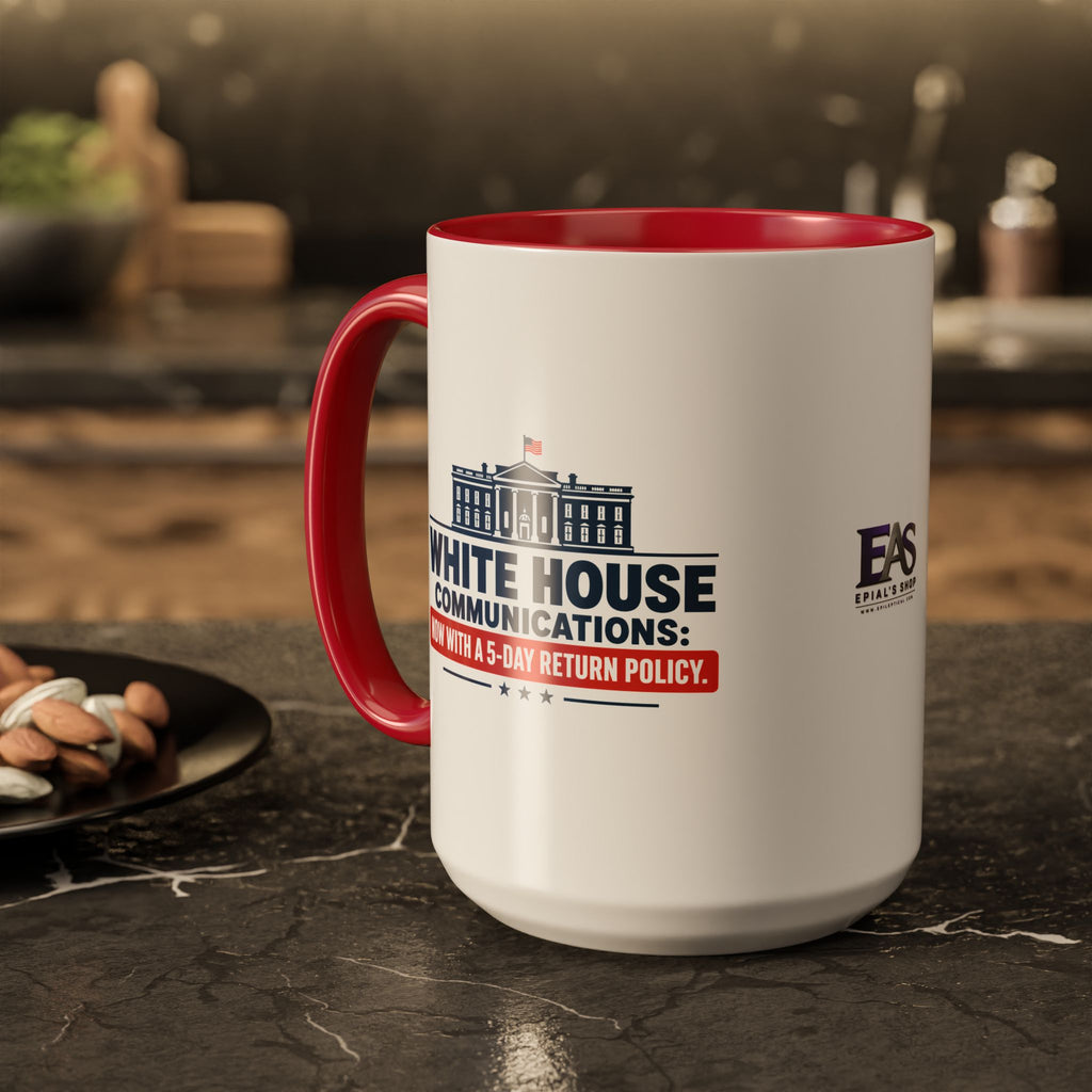 White House Communications 5-Day Return Policy Mug | Funny Political Satire Coffee Cup (11oz/15oz)