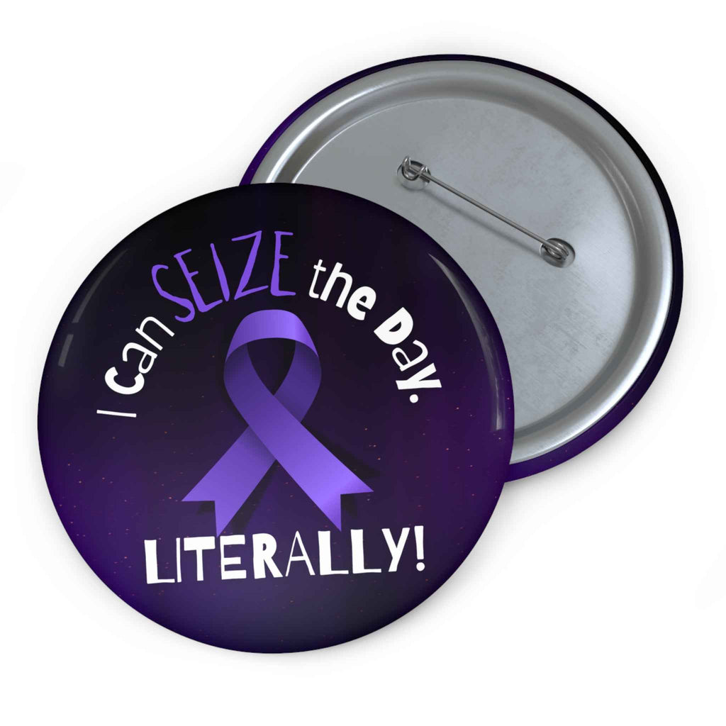 “I Can SEIZE the Day — Literally!” Epilepsy Awareness Pin Button (3")