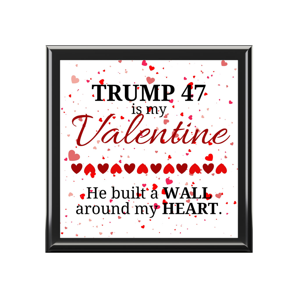 Trump is my Valentine Jewelry Box