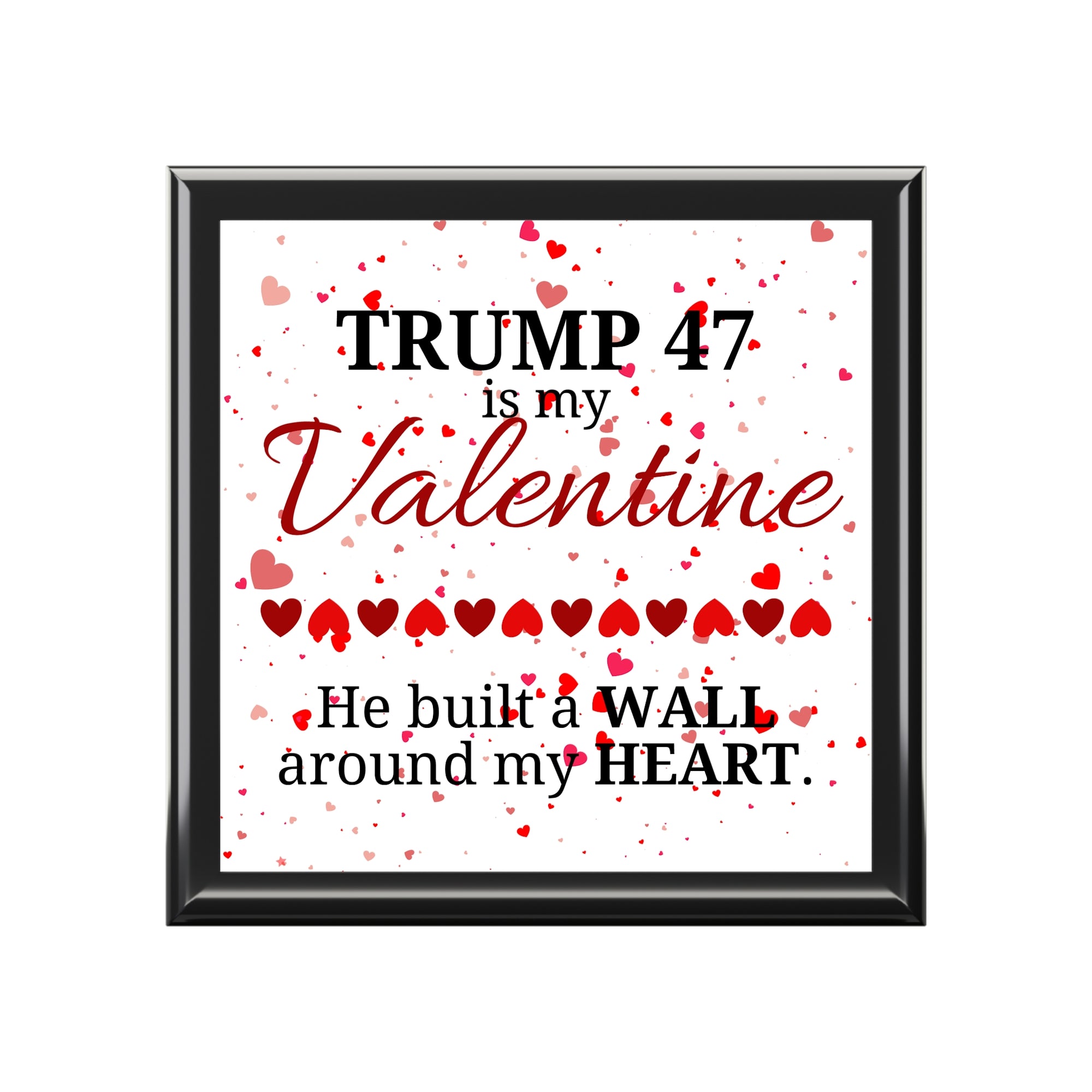Trump is my Valentine Jewelry Box