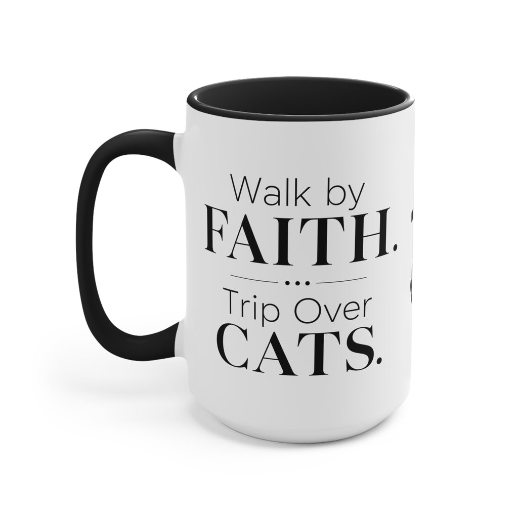 Walk by Faith, Trip Over Cats Accent Mug