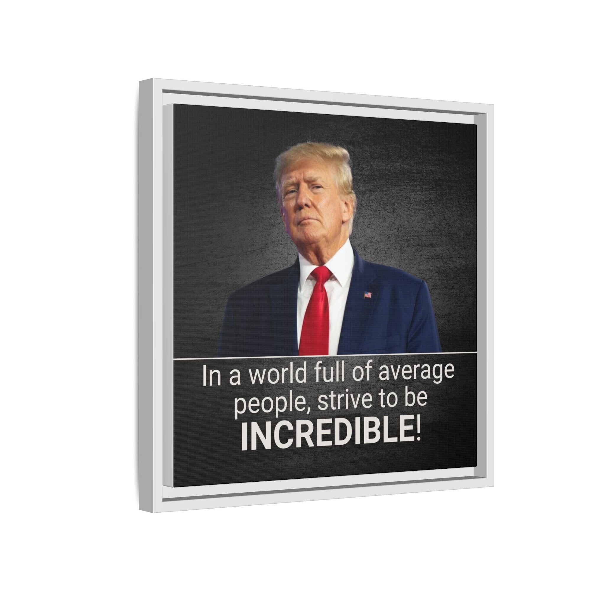 Inspirational Framed Canvas Print - 'Strive to be Incredible!' Printify