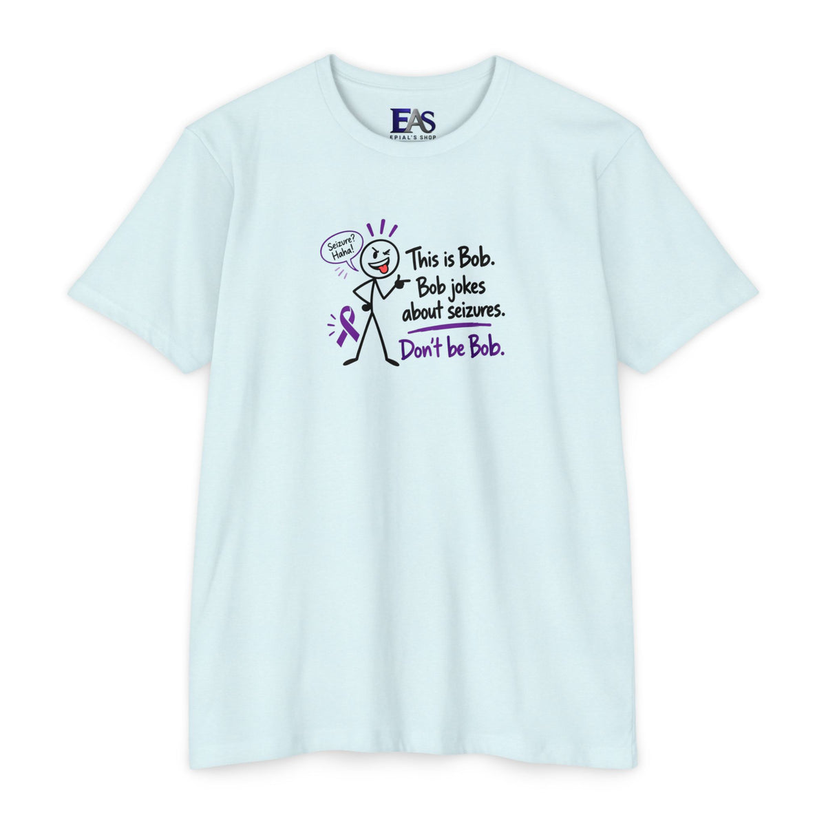 Don’t Be Bob Epilepsy Awareness Shirt | Seizure Awareness Tee