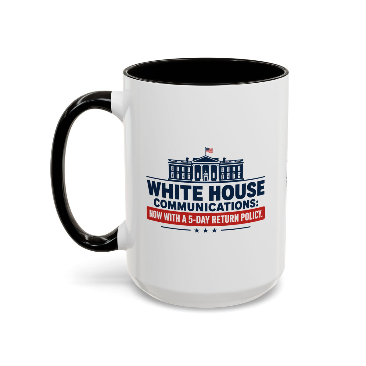 White House Communications 5-Day Return Policy Mug | Funny Political Satire Coffee Cup (11oz/15oz)