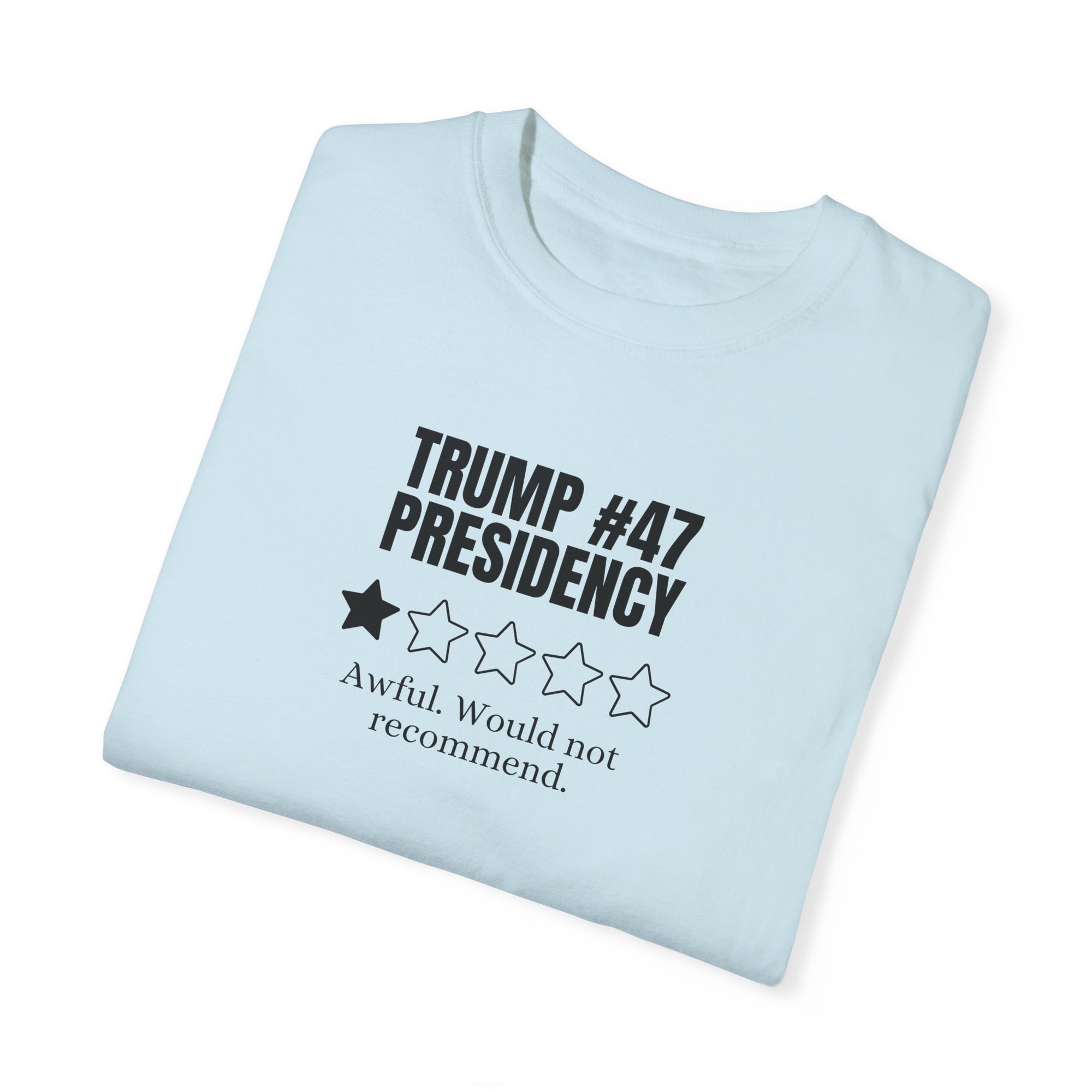 Unisex T-Shirt - 'Trump #47 Presidency' One Star Review Tee