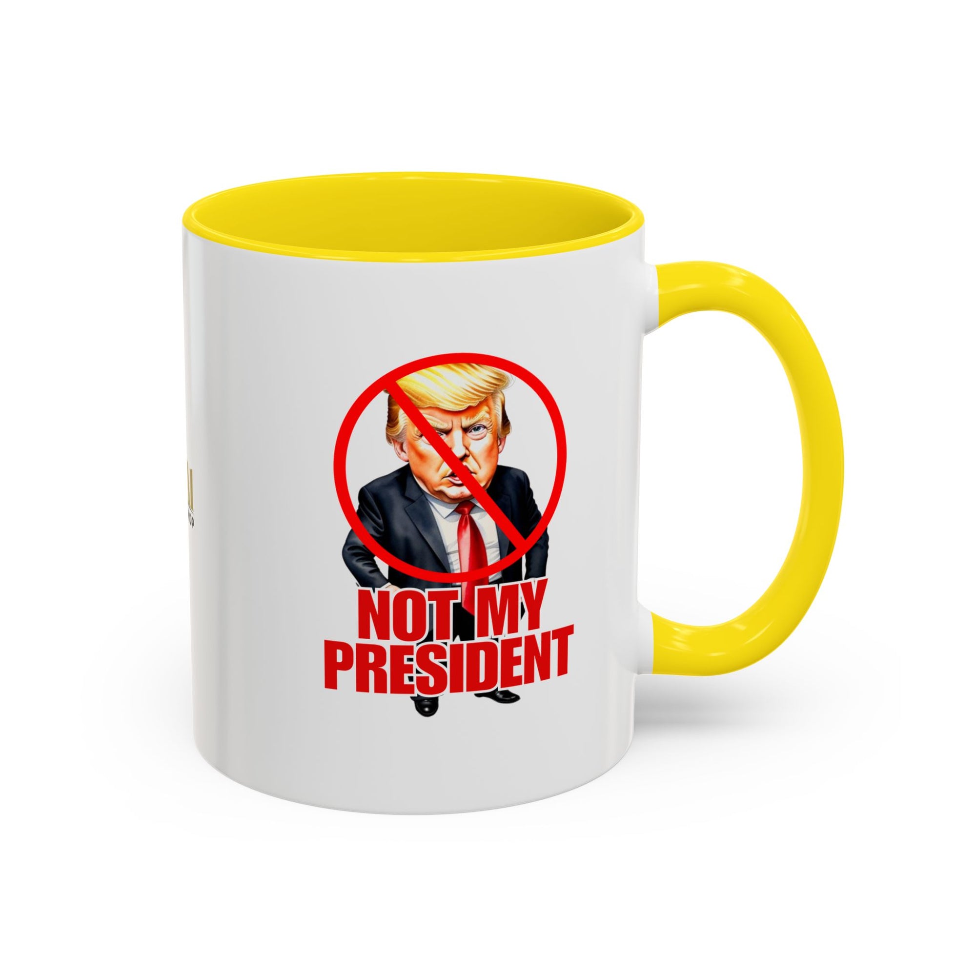 Not My President Coffee Mug - 11oz & 15oz Accent Mug for Political Activism