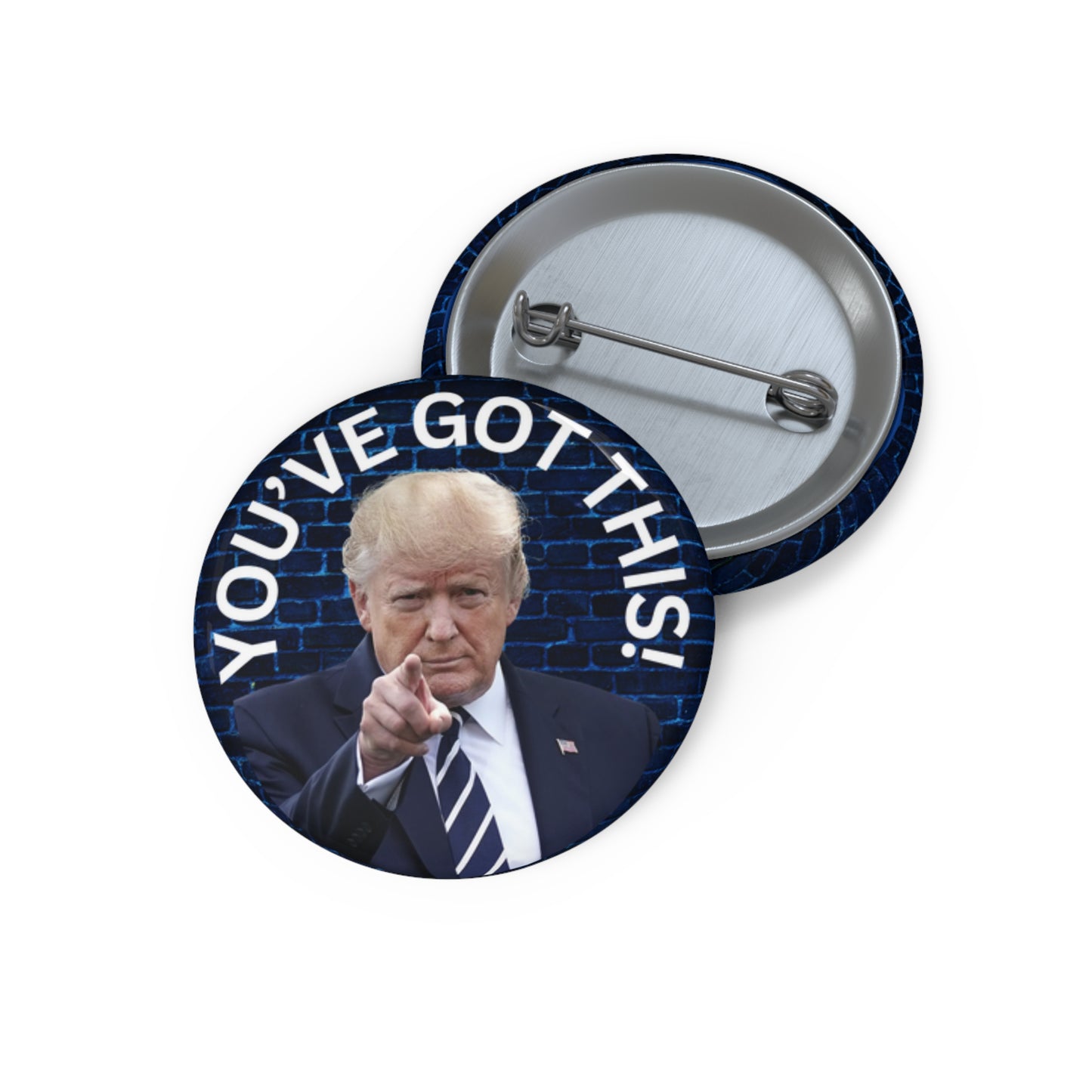 "You've got This" Motivational Trump Pin Buttons