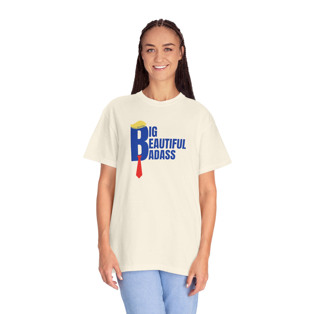 Big Beautiful Badass Unisex Garment-Dyed T-Shirt